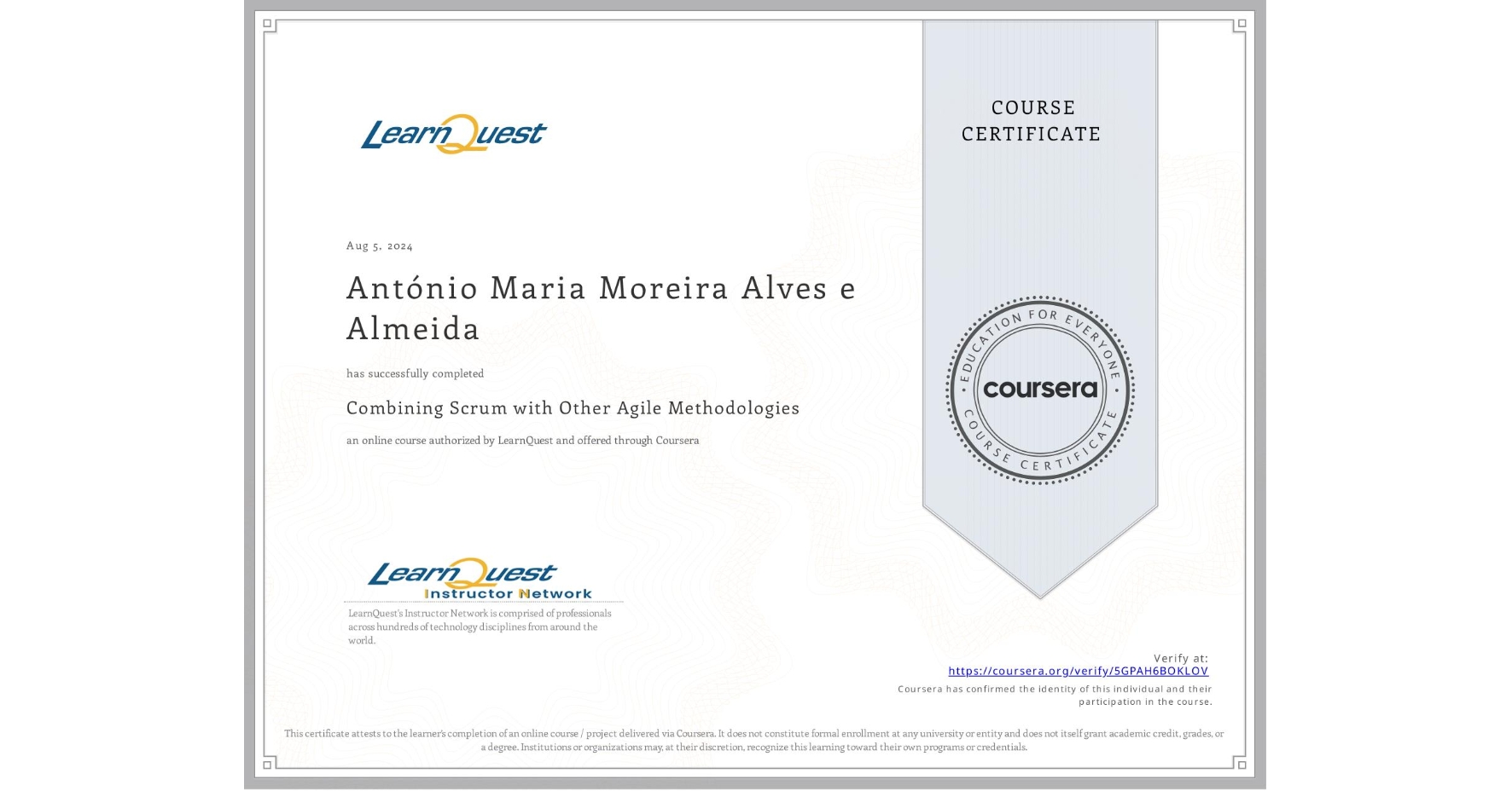 View certificate for António Maria Moreira Alves e Almeida, Combining Scrum with Other Agile Methodologies, an online non-credit course authorized by LearnQuest and offered through Coursera