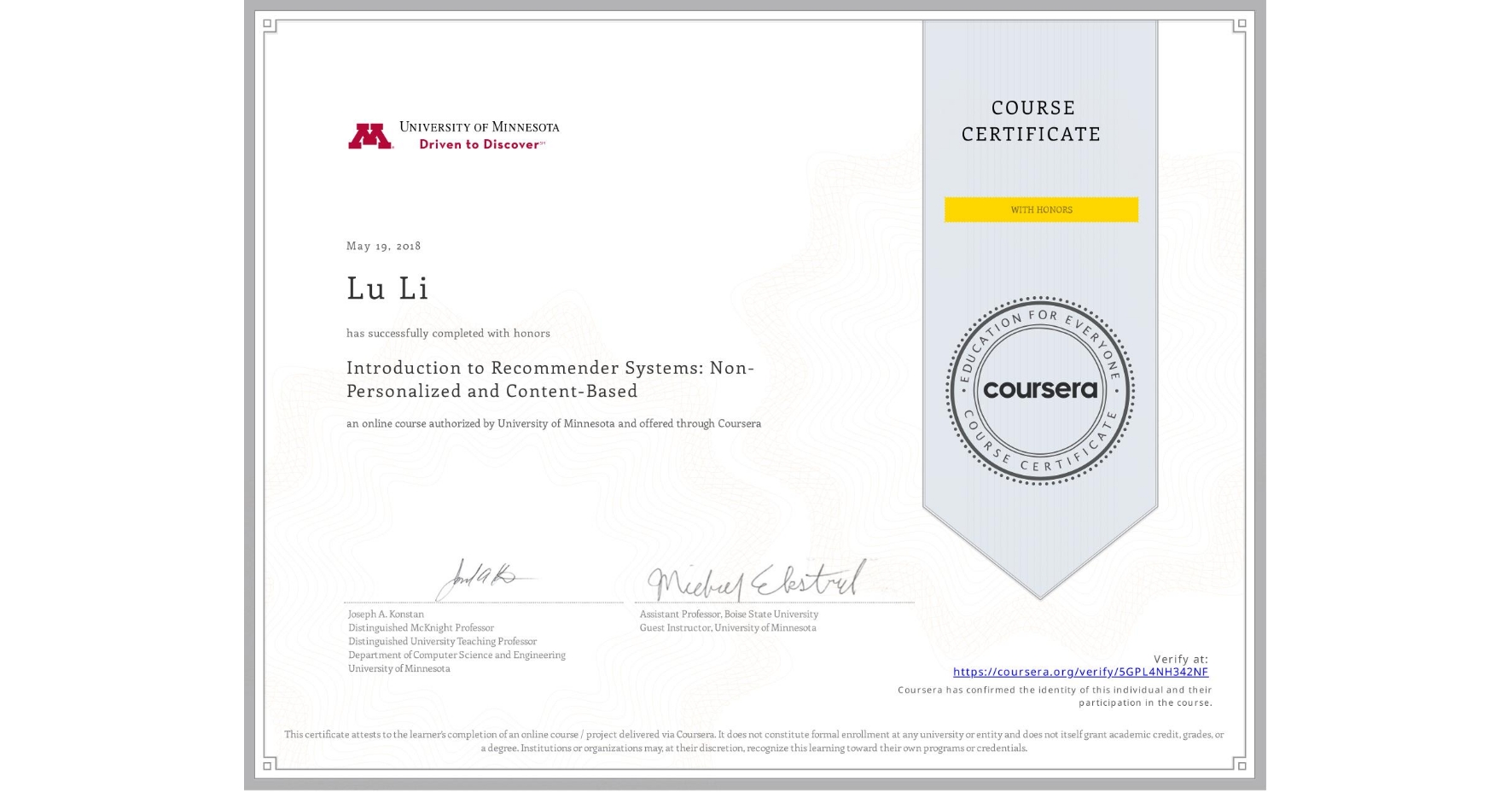 View certificate for Lu Li, Introduction to Recommender Systems:  Non-Personalized and Content-Based, an online non-credit course authorized by University of Minnesota and offered through Coursera