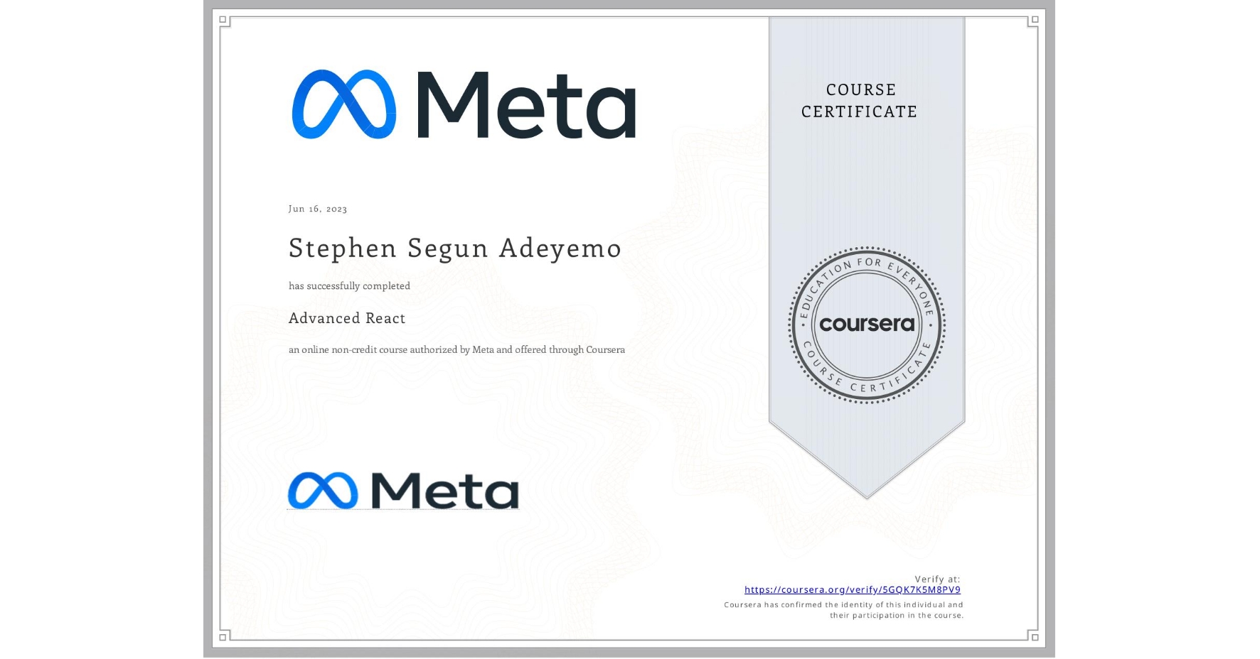 View certificate for Stephen Segun Adeyemo, Advanced React, an online non-credit course authorized by Meta and offered through Coursera