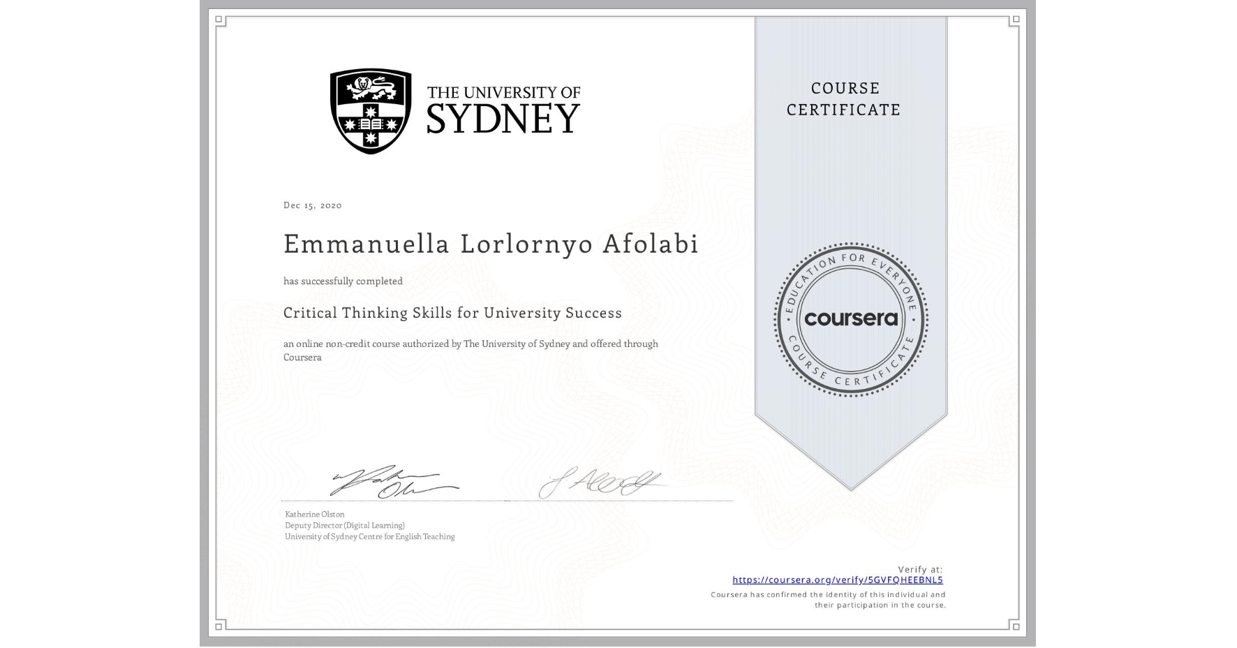 View certificate for Emmanuella Lorlornyo Afolabi, Critical Thinking Skills for University Success, an online non-credit course authorized by The University of Sydney and offered through Coursera