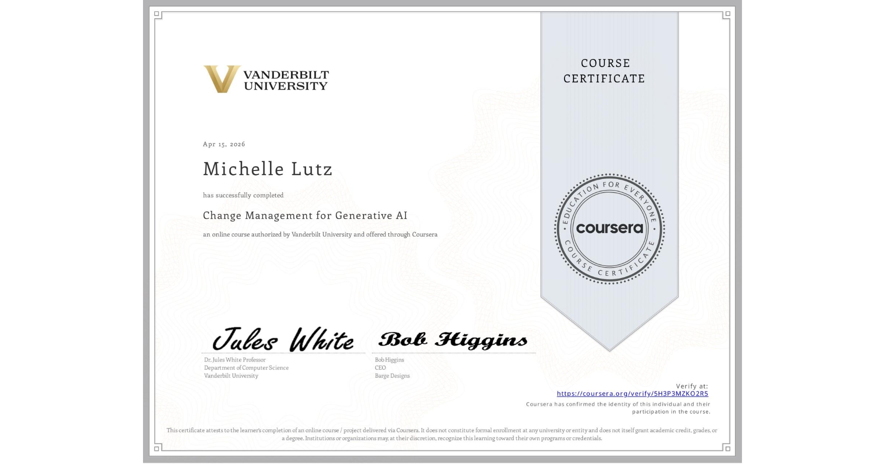 View certificate for Michelle Lutz, Change Management for Generative AI, an online non-credit course authorized by Vanderbilt University and offered through Coursera
