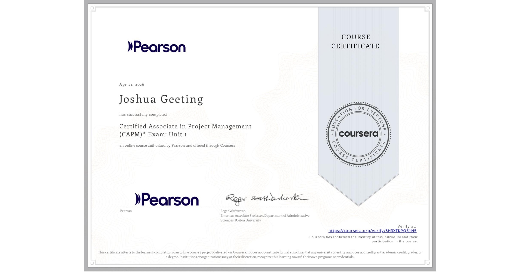 View certificate for Joshua Geeting, Certified Associate in Project Management (CAPM)® Exam: Unit 1, an online non-credit course authorized by Pearson and offered through Coursera