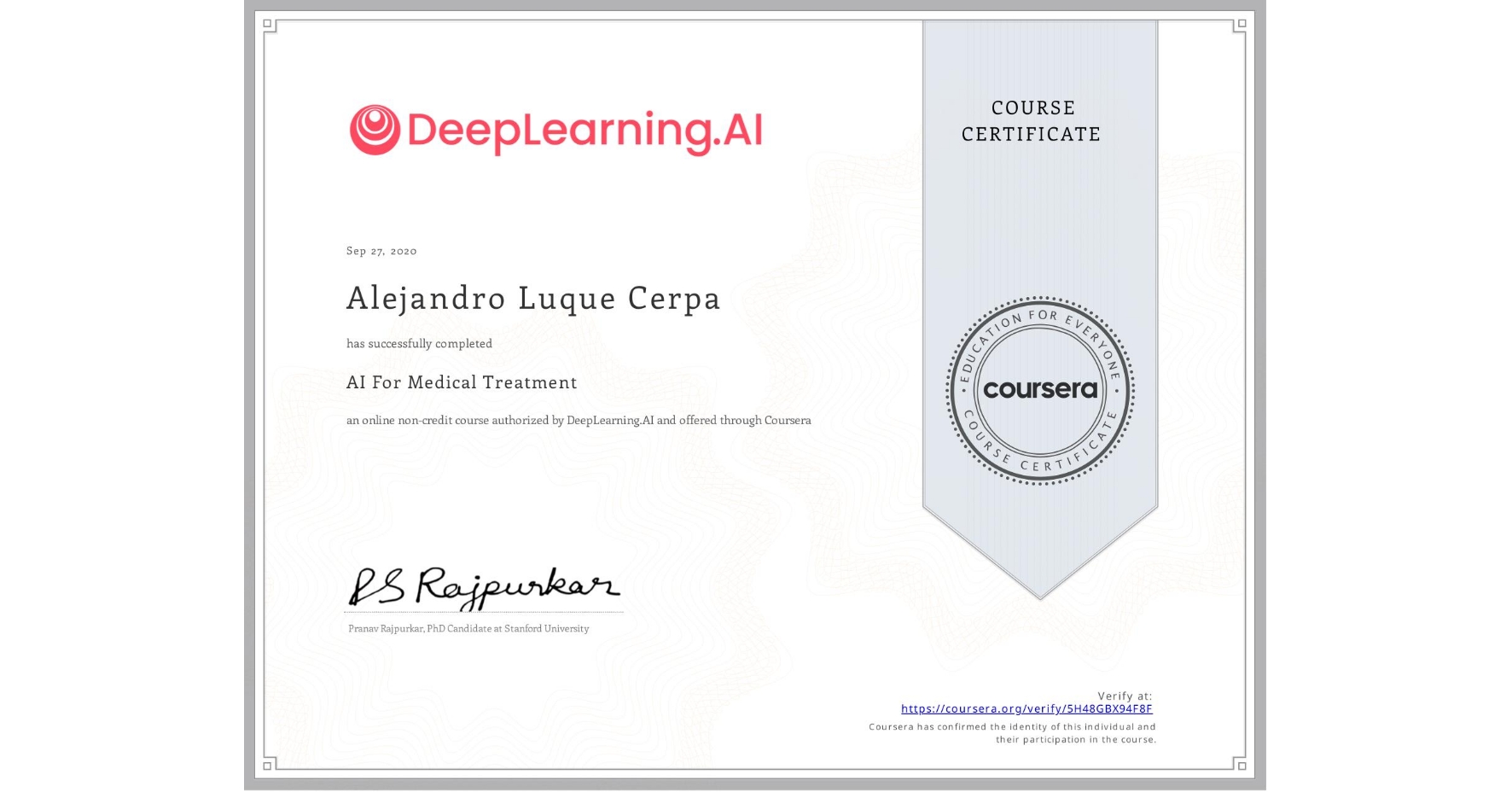 View certificate for Alejandro Luque Cerpa, AI For Medical Treatment, an online non-credit course authorized by DeepLearning.AI and offered through Coursera