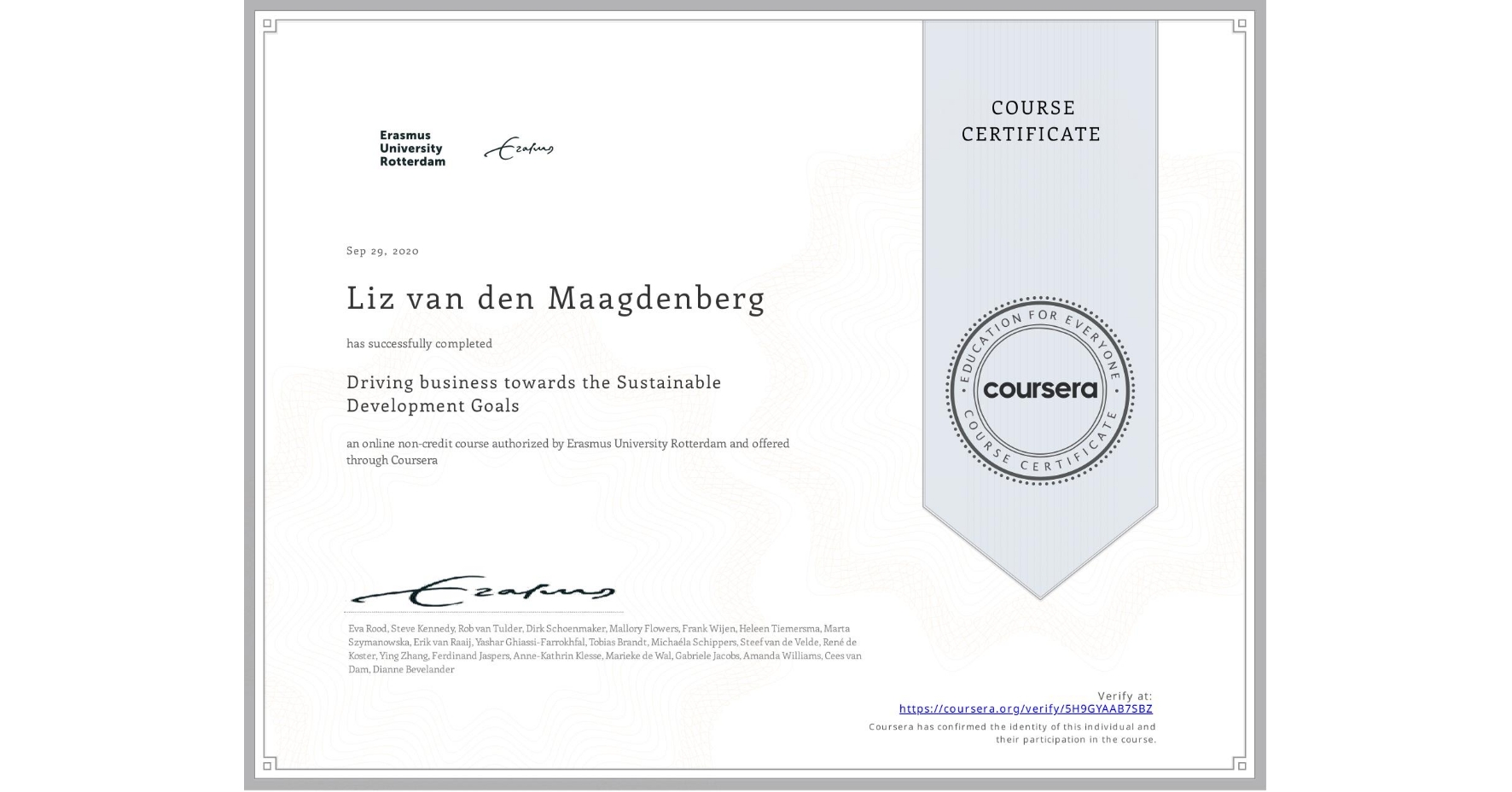 View certificate for Liz van den Maagdenberg, Driving business towards the Sustainable Development Goals, an online non-credit course authorized by Erasmus University Rotterdam and offered through Coursera