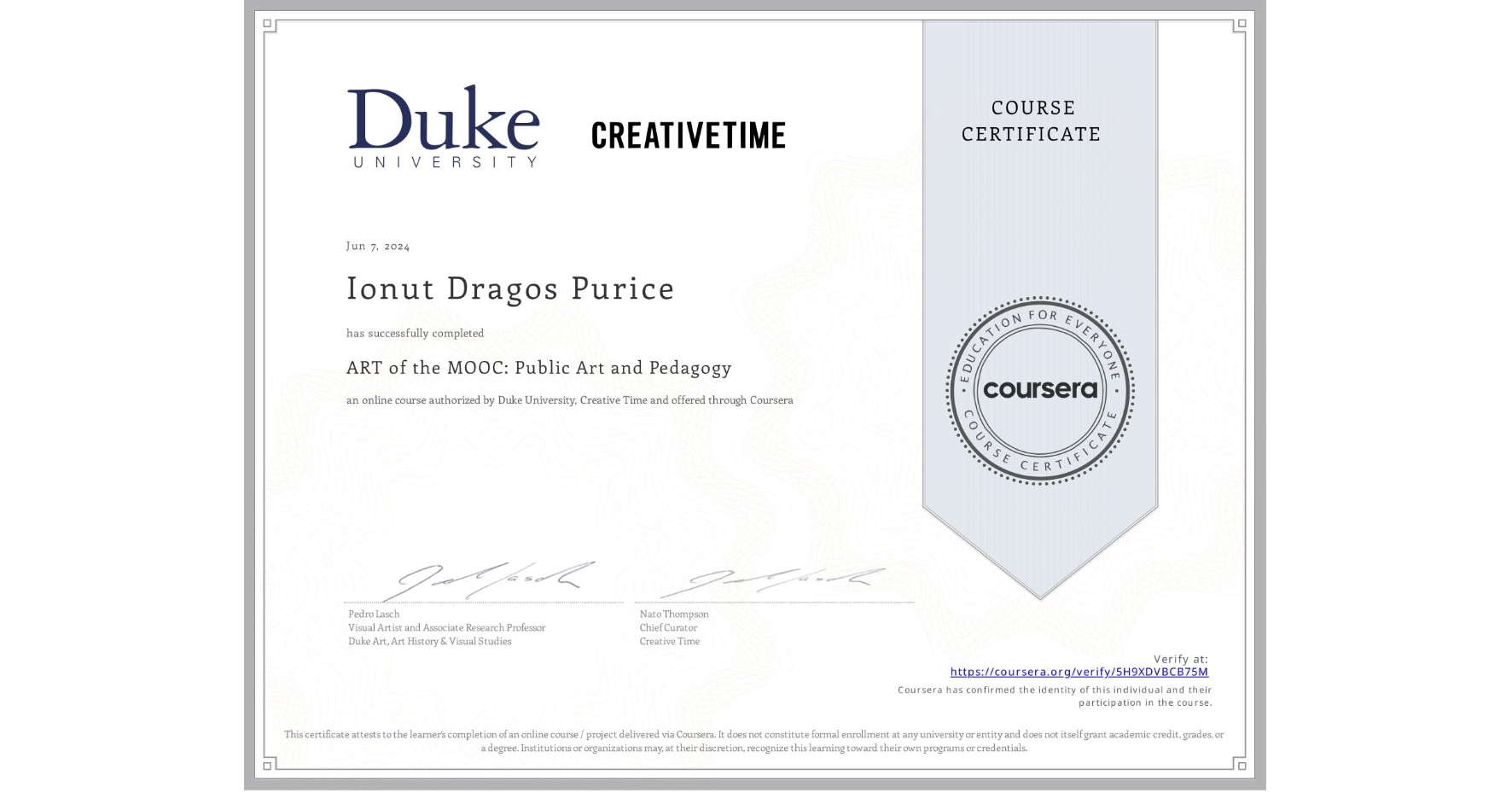 View certificate for Ionut Dragos Purice, ART of the MOOC: Public Art and Pedagogy, an online non-credit course authorized by Duke University & Creative Time  and offered through Coursera