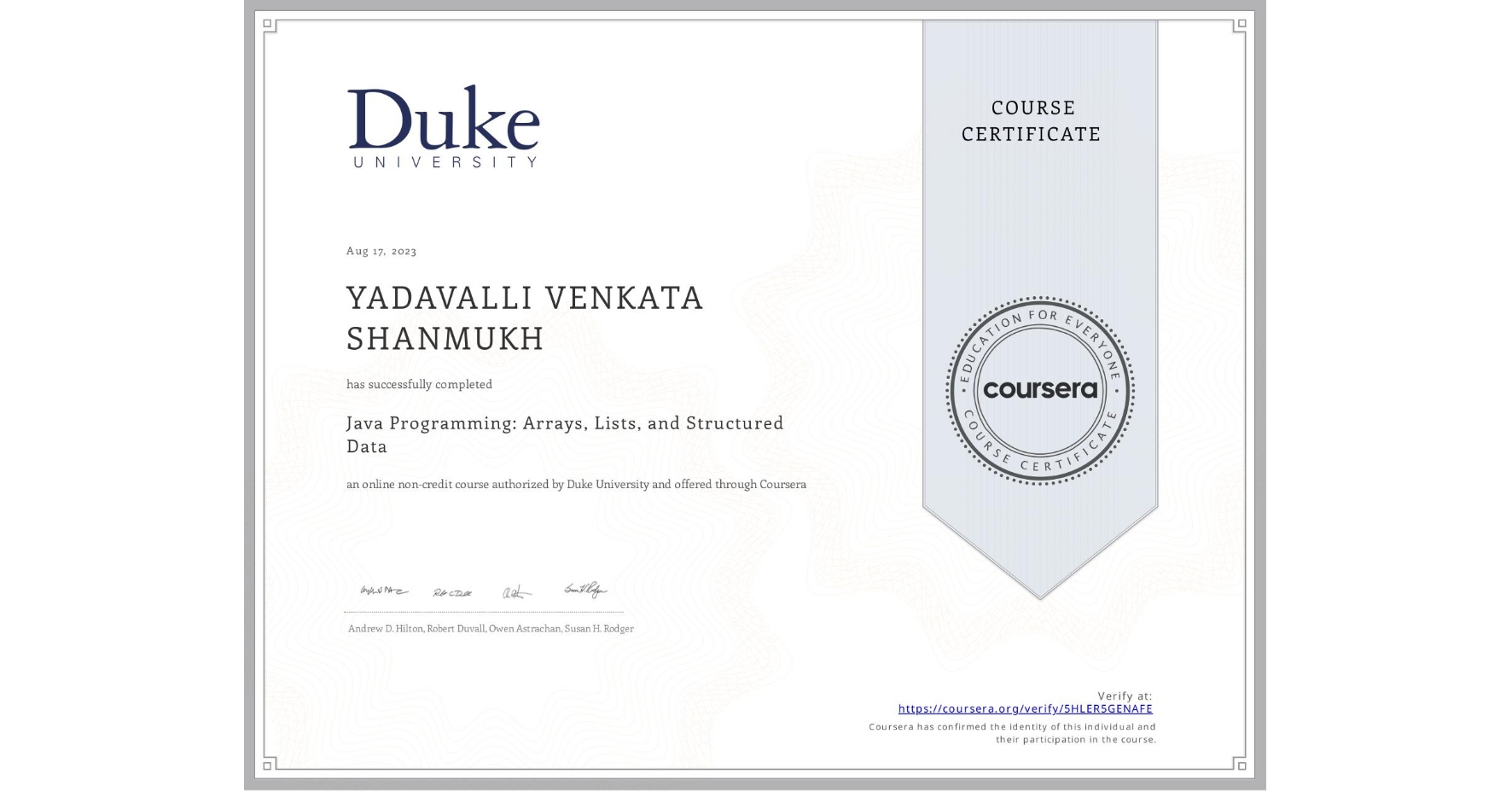 View certificate for YADAVALLI VENKATA SHANMUKH, Java Programming: Arrays, Lists, and Structured Data, an online non-credit course authorized by Duke University and offered through Coursera