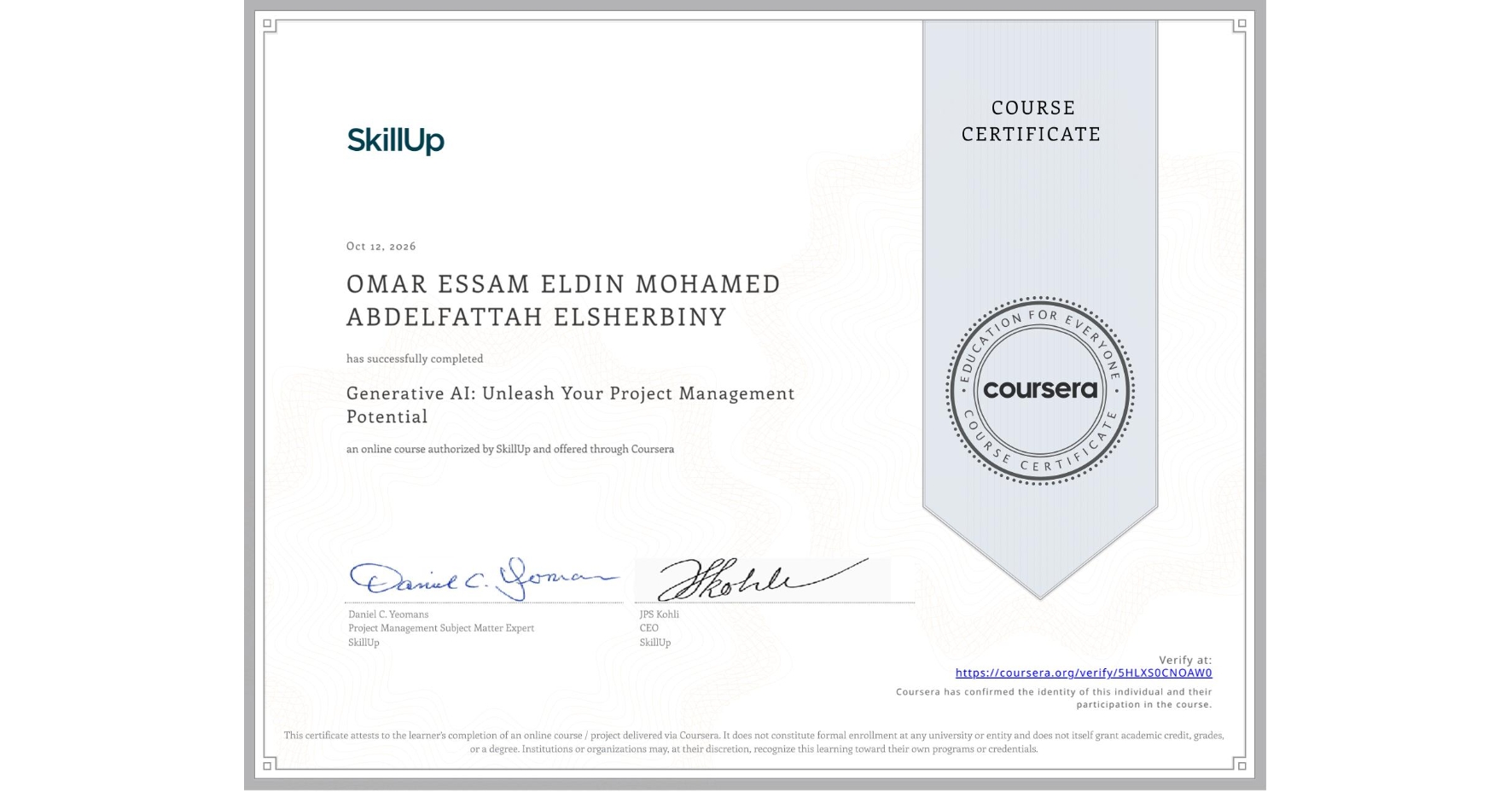 View certificate for OMAR ESSAM ELDIN MOHAMED ABDELFATTAH ELSHERBINY , Generative AI: Unleash Your Project Management Potential, an online non-credit course authorized by SkillUp and offered through Coursera