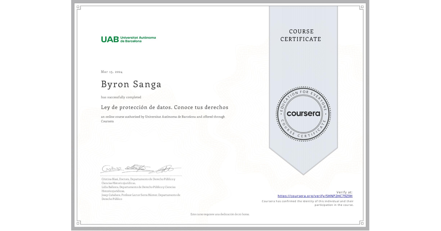 View certificate for Byron Sanga, Ley de protección de datos. Conoce tus derechos, an online non-credit course authorized by Universitat Autònoma de Barcelona and offered through Coursera