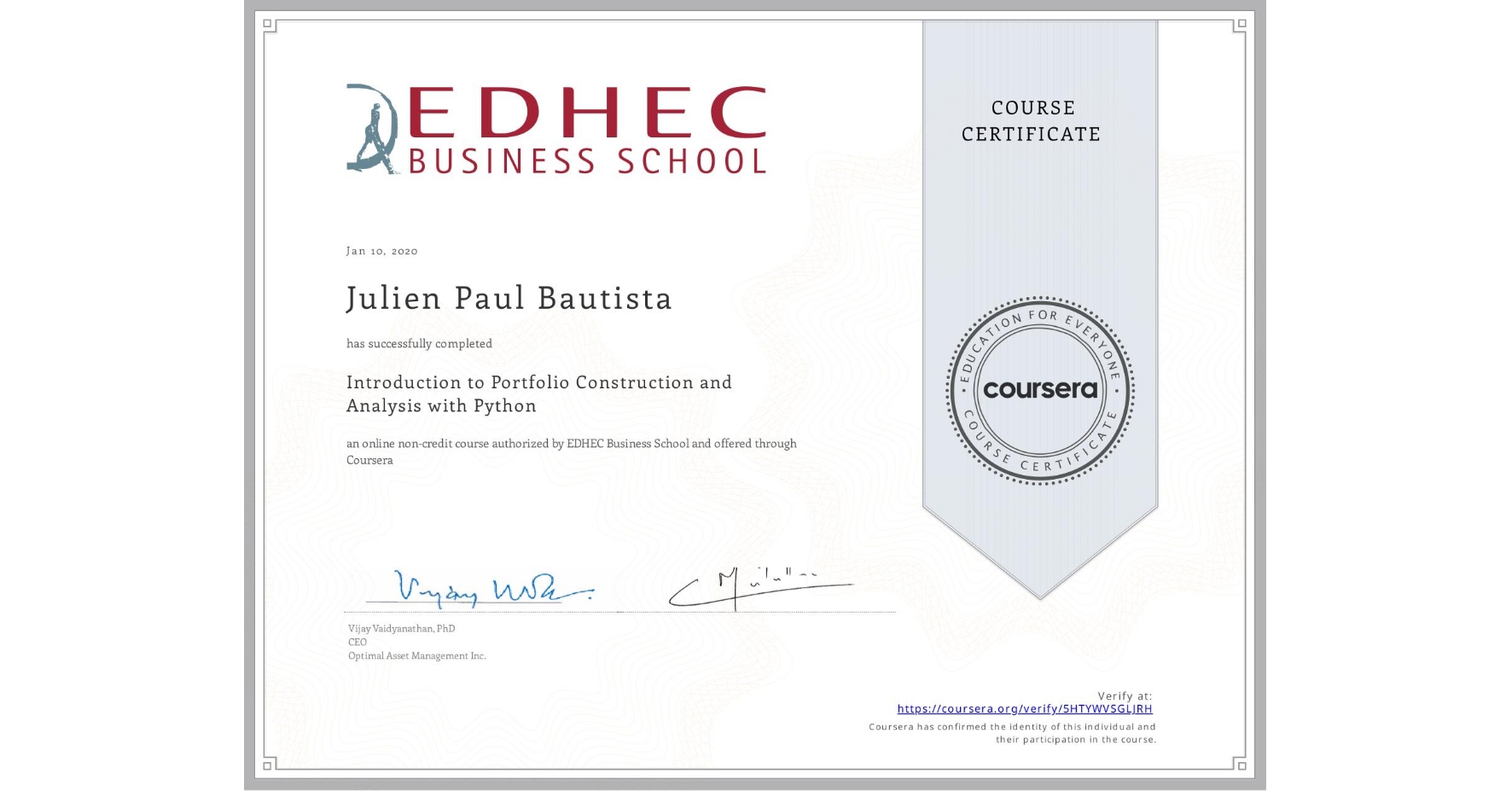View certificate for Julien Paul Bautista, Introduction to Portfolio Construction and Analysis with Python, an online non-credit course authorized by EDHEC Business School and offered through Coursera