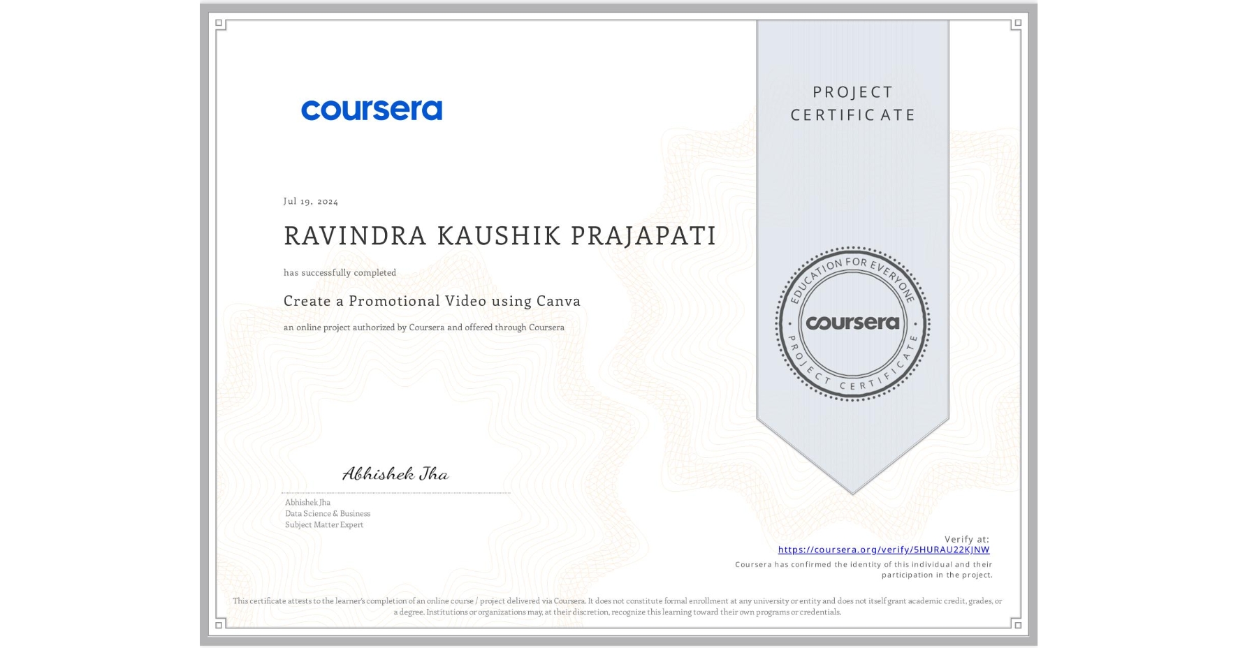 View certificate for RAVINDRA KAUSHIK PRAJAPATI, Create a Promotional Video using Canva, an online non-credit course authorized by Coursera and offered through Coursera