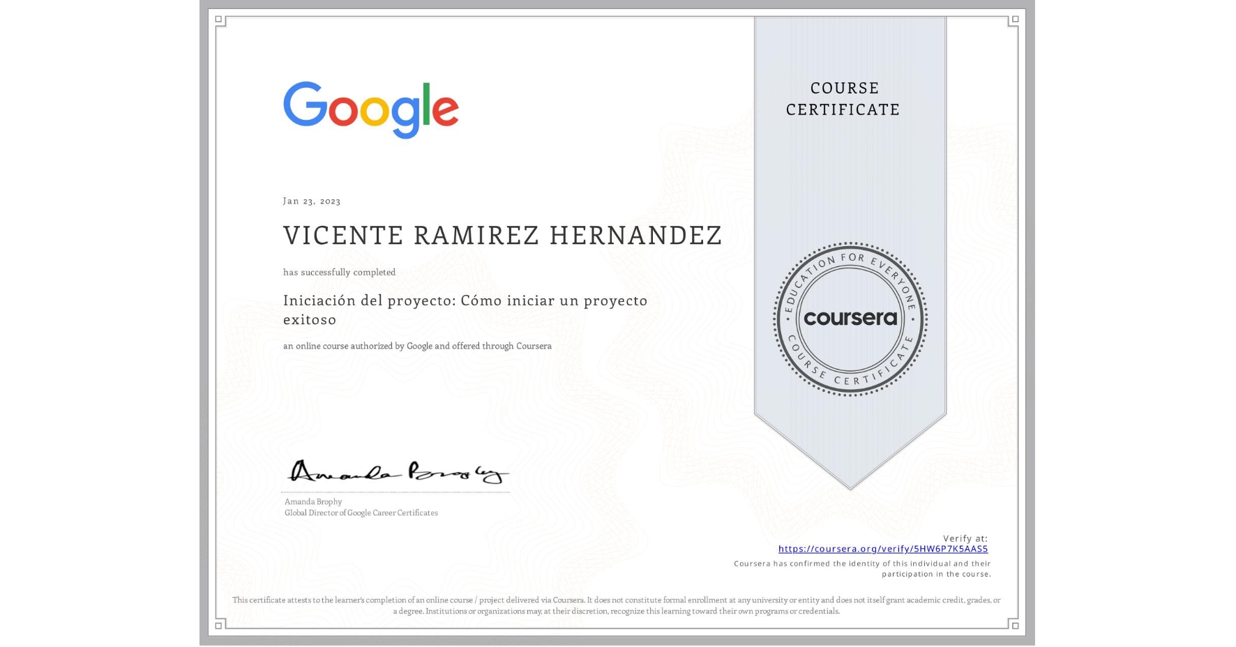 View certificate for VICENTE RAMIREZ HERNANDEZ, Iniciación del proyecto: Cómo iniciar un proyecto exitoso, an online non-credit course authorized by Google and offered through Coursera