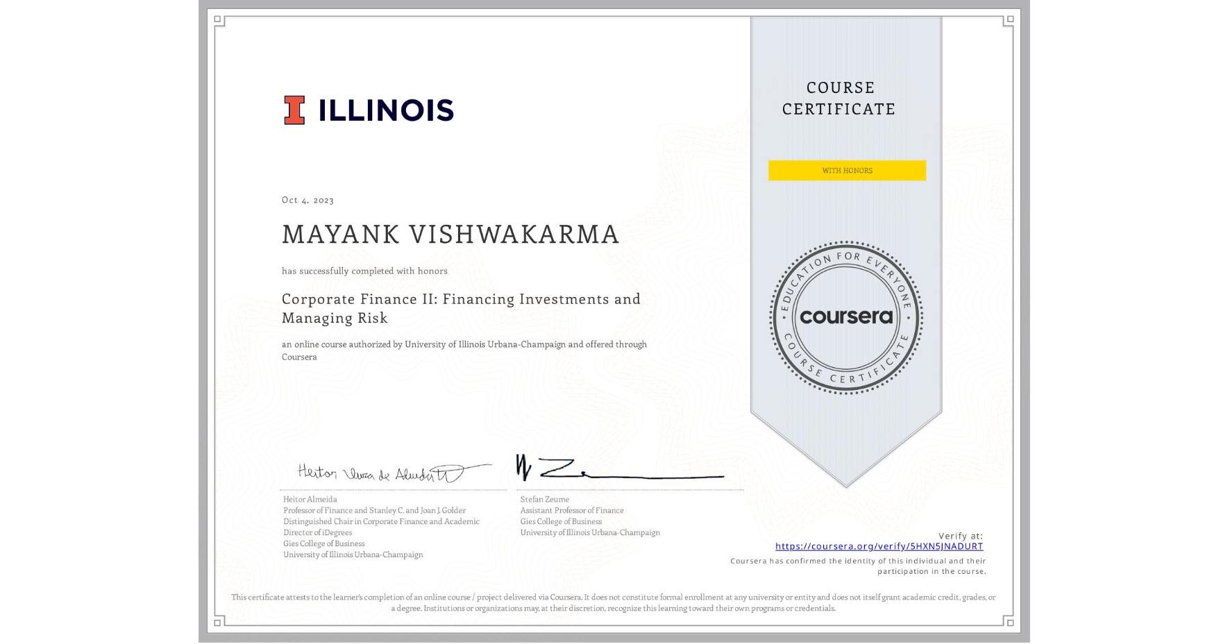 View certificate for MAYANK VISHWAKARMA, Corporate Finance II: Financing Investments and Managing Risk, an online non-credit course authorized by University of Illinois Urbana-Champaign and offered through Coursera