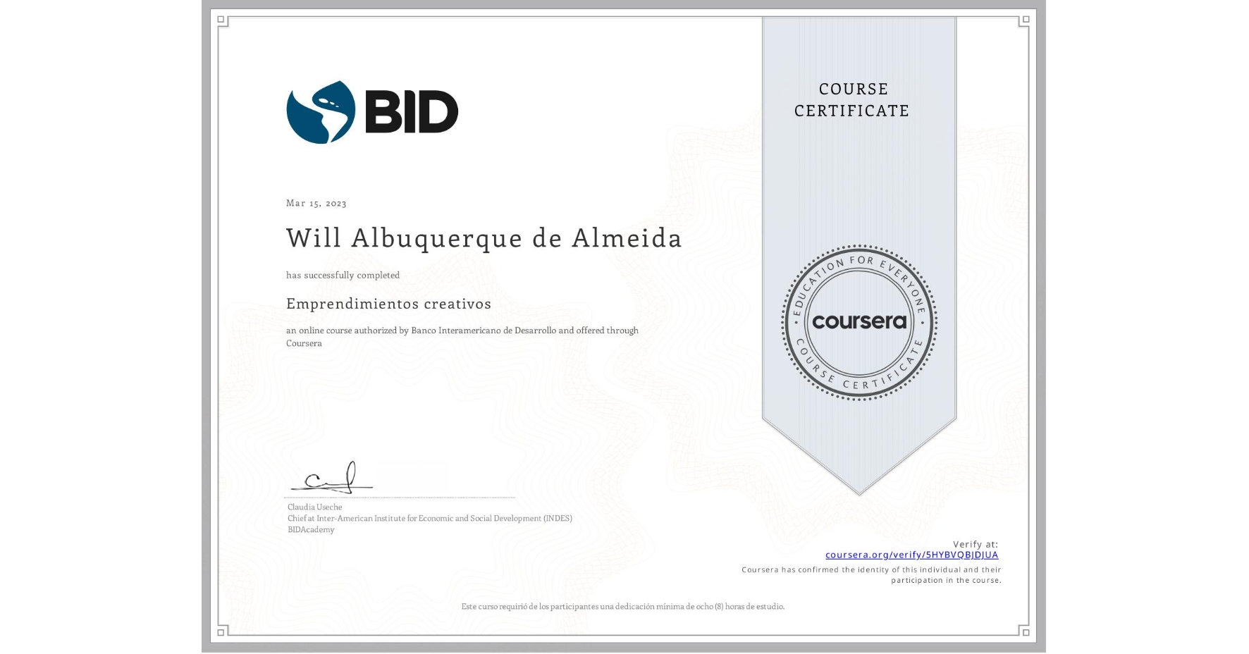 View certificate for Will Albuquerque de Almeida, Emprendimientos creativos, an online non-credit course authorized by Banco Interamericano de Desarrollo and offered through Coursera