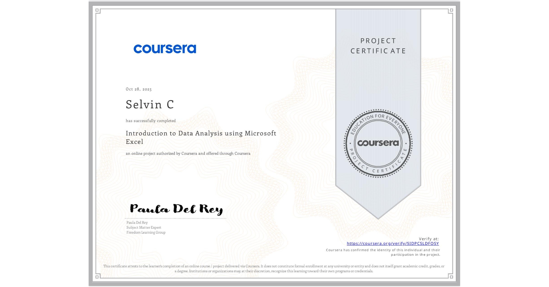 View certificate for Selvin C, Introduction to Data Analysis using Microsoft Excel, an online non-credit course authorized by Coursera and offered through Coursera