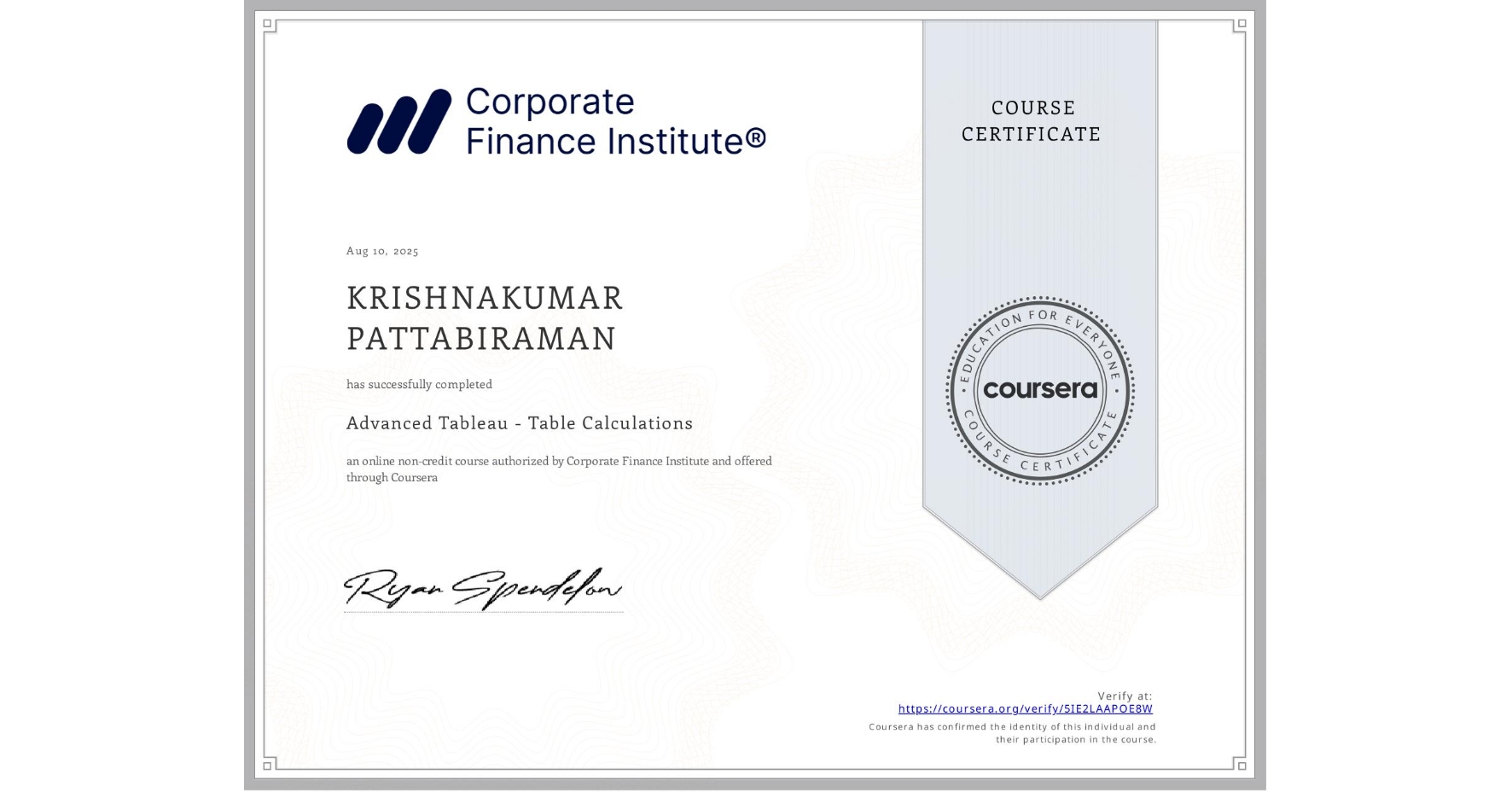 View certificate for KRISHNAKUMAR PATTABIRAMAN, Advanced Tableau - Table Calculations, an online non-credit course authorized by Corporate Finance Institute and offered through Coursera