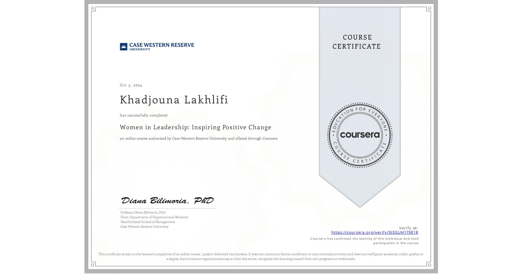 View certificate for Khadjouna Lakhlifi, Women in Leadership: Inspiring Positive Change, an online non-credit course authorized by Case Western Reserve University and offered through Coursera