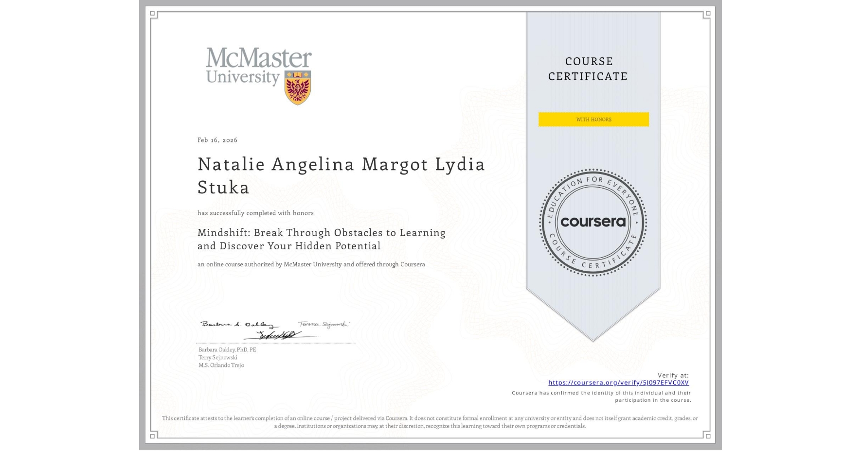 View certificate for Natalie Angelina Margot Lydia Stuka, Mindshift: Break Through Obstacles to Learning and Discover Your Hidden Potential, an online non-credit course authorized by McMaster University and offered through Coursera