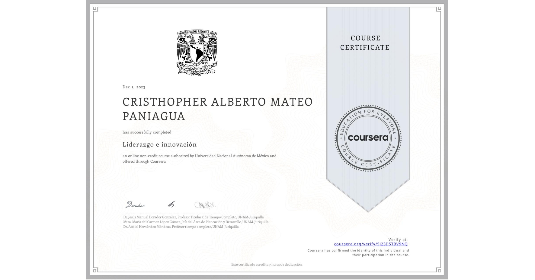 View certificate for CRISTHOPHER ALBERTO MATEO PANIAGUA, Liderazgo e innovación, an online non-credit course authorized by Universidad Nacional Autónoma de México and offered through Coursera