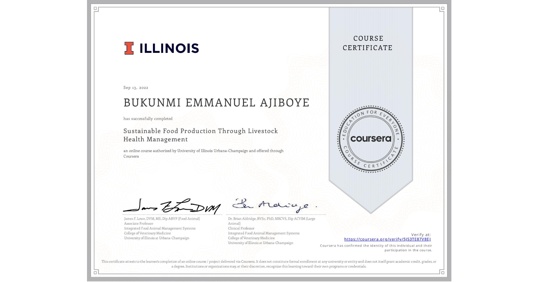 View certificate for BUKUNMI EMMANUEL AJIBOYE , Sustainable Food Production Through Livestock Health Management, an online non-credit course authorized by University of Illinois Urbana-Champaign and offered through Coursera