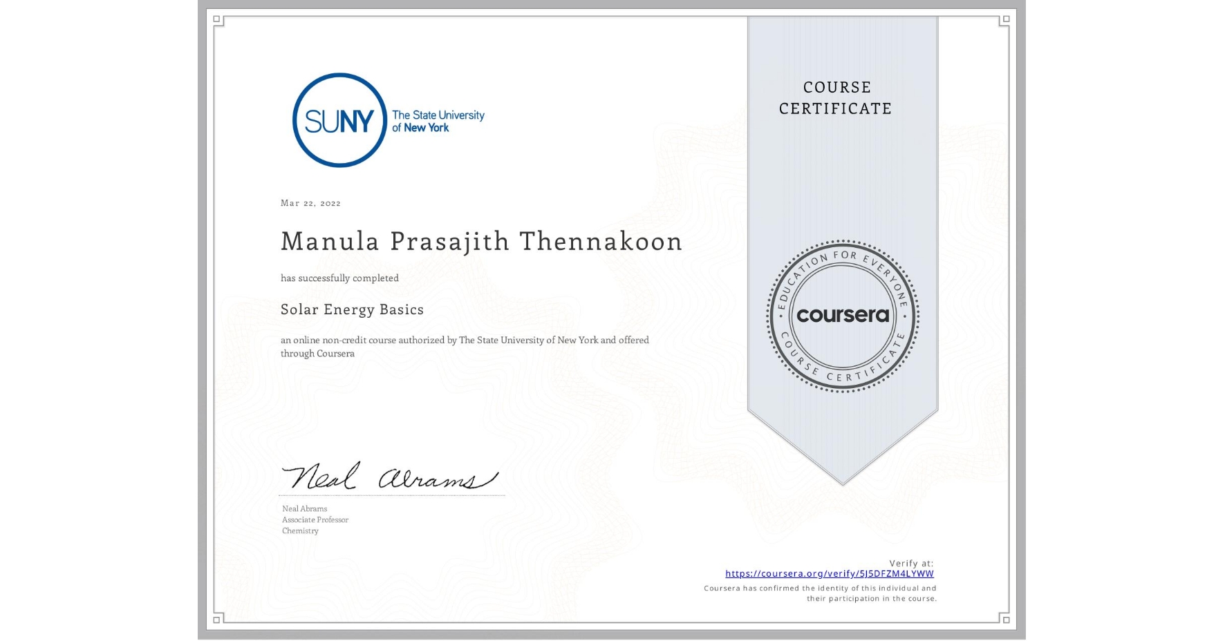 View certificate for Manula Prasajith Thennakoon, Solar Energy Basics, an online non-credit course authorized by The State University of New York and offered through Coursera