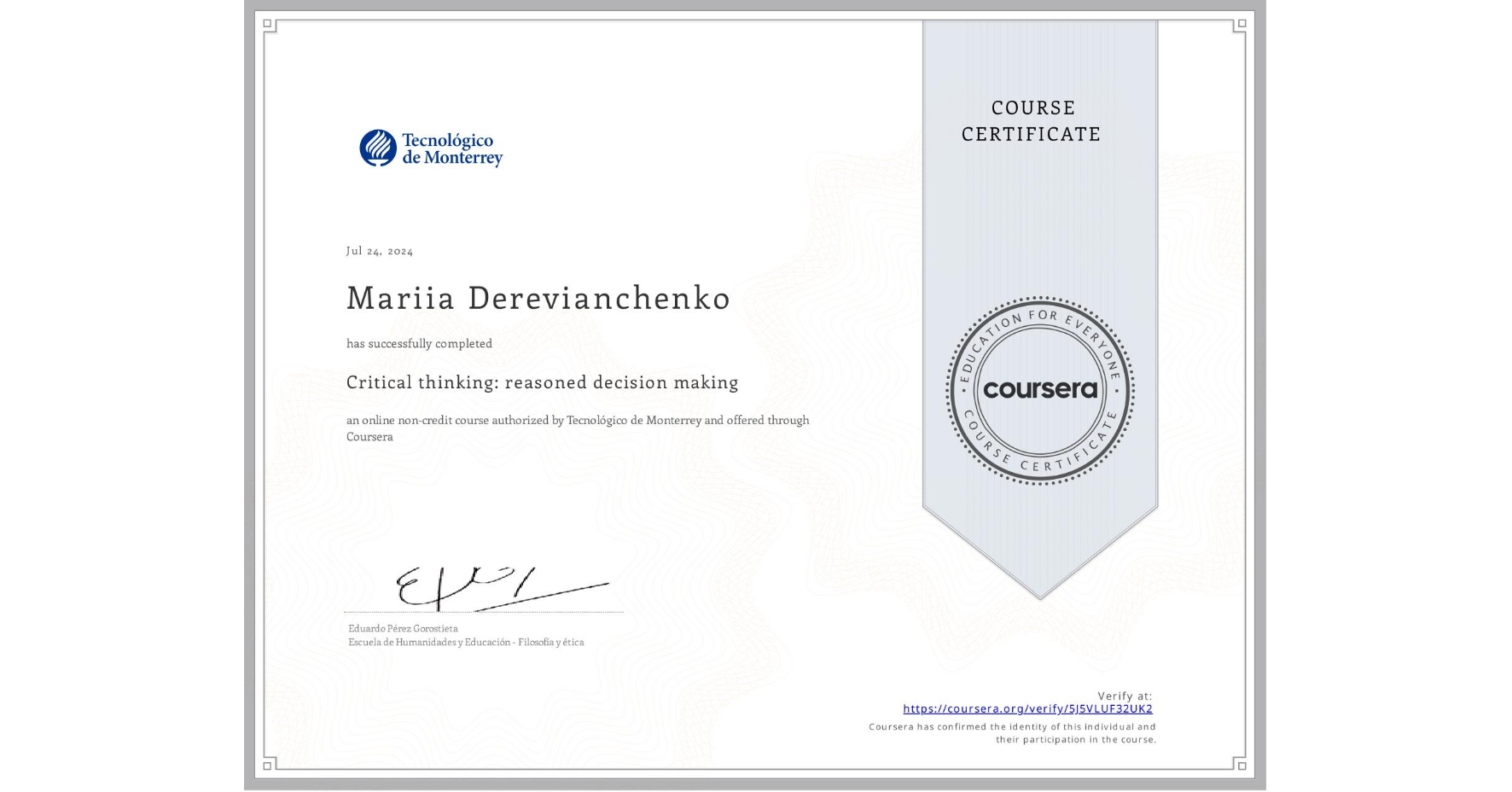View certificate for Mariia Derevianchenko, Critical thinking: reasoned decision making, an online non-credit course authorized by Tecnológico de Monterrey and offered through Coursera