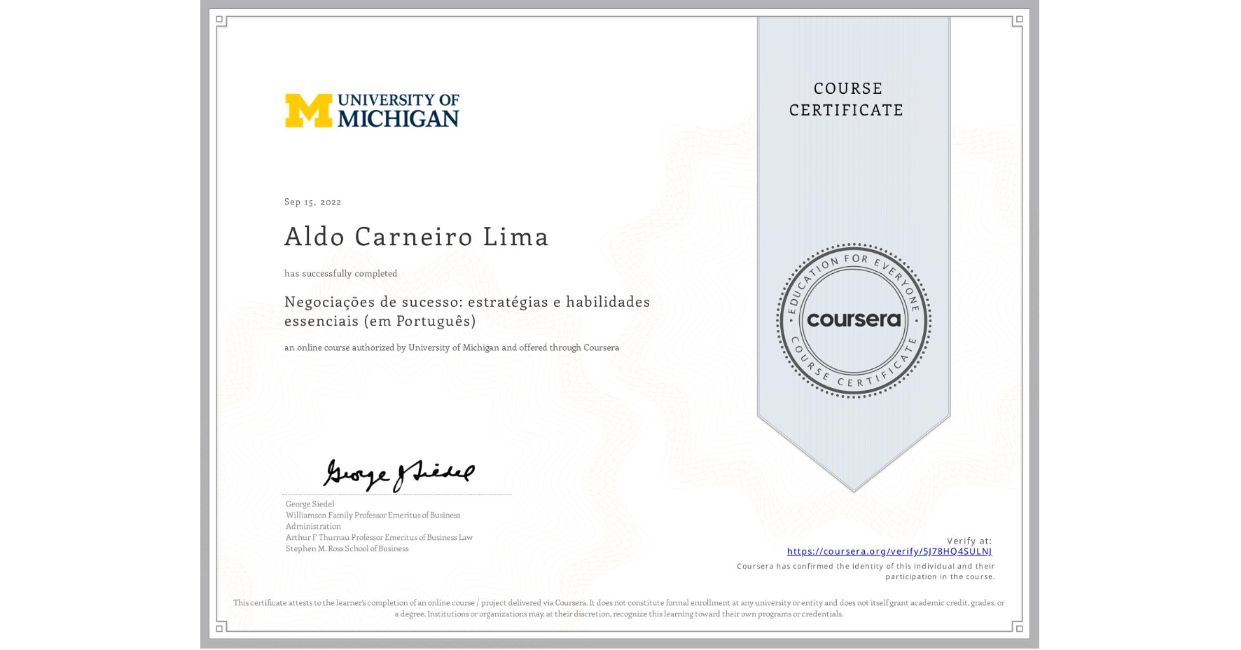 View certificate for Aldo Carneiro Lima, Negociações de sucesso: estratégias e habilidades essenciais (em Português), an online non-credit course authorized by University of Michigan and offered through Coursera