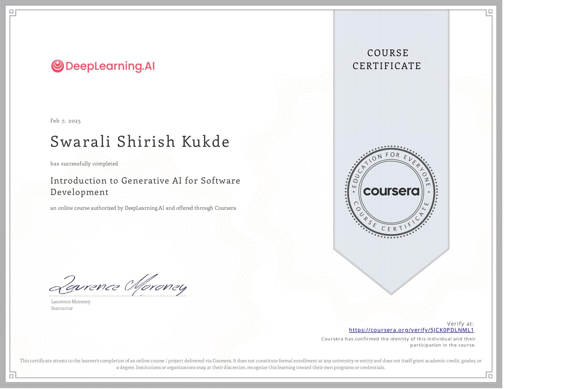 View certificate for Swarali Shirish Kukde, Introduction to Generative AI for Software Development, an online non-credit course authorized by DeepLearning.AI and offered through Coursera