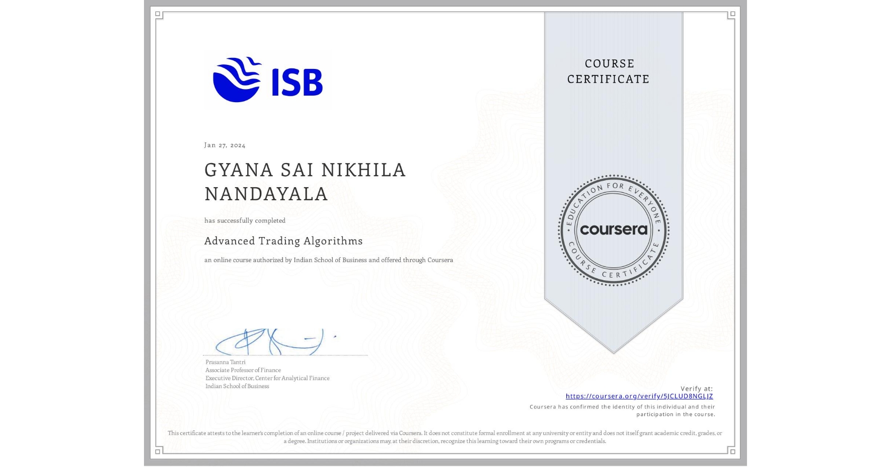 View certificate for GYANA SAI NIKHILA NANDAYALA , Advanced Trading Algorithms, an online non-credit course authorized by Indian School of Business and offered through Coursera