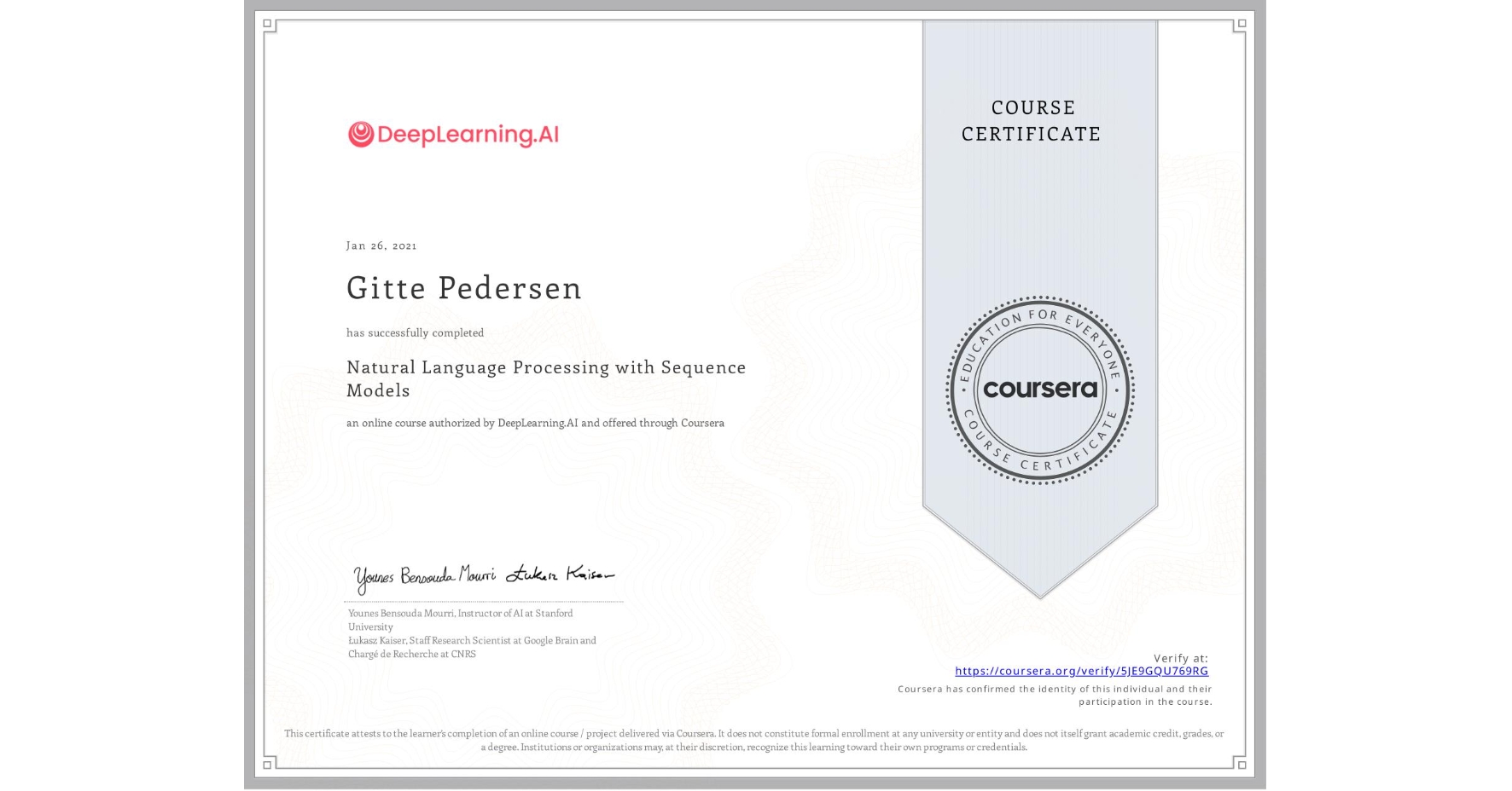 View certificate for Gitte Pedersen, Natural Language Processing with Sequence Models, an online non-credit course authorized by DeepLearning.AI and offered through Coursera