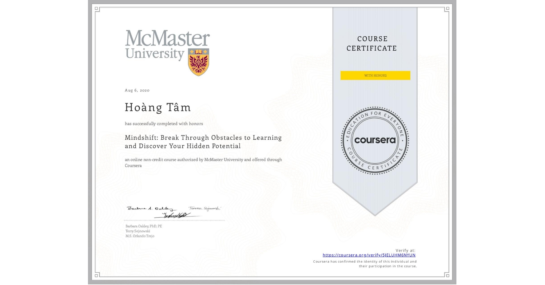 View certificate for Hoàng Tâm, Mindshift: Break Through Obstacles to Learning and Discover Your Hidden Potential, an online non-credit course authorized by McMaster University and offered through Coursera