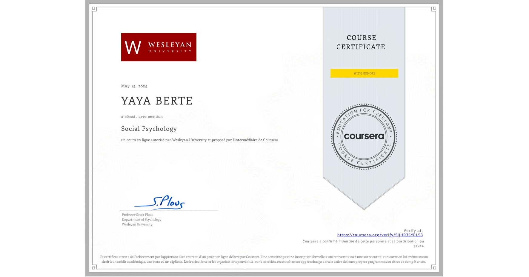 View certificate for YAYA BERTE, Social Psychology, an online non-credit course authorized by Wesleyan University and offered through Coursera