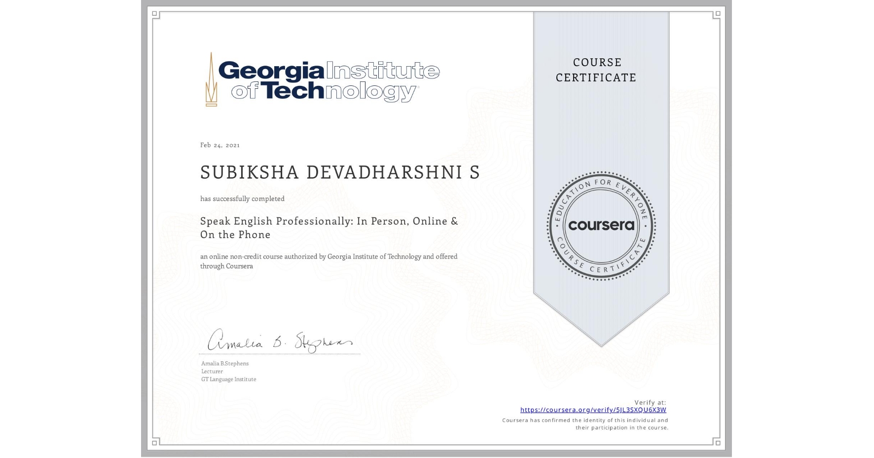 View certificate for SUBIKSHA DEVADHARSHNI S, Speak English Professionally: In Person, Online & On the Phone, an online non-credit course authorized by Georgia Institute of Technology and offered through Coursera
