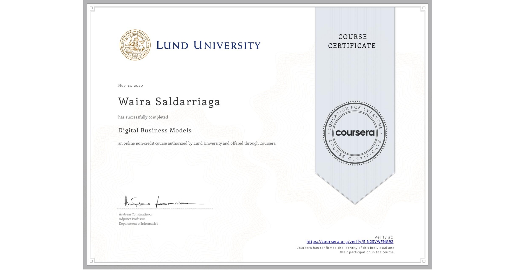 View certificate for Waira Saldarriaga, Digital Business Models, an online non-credit course authorized by Lund University and offered through Coursera