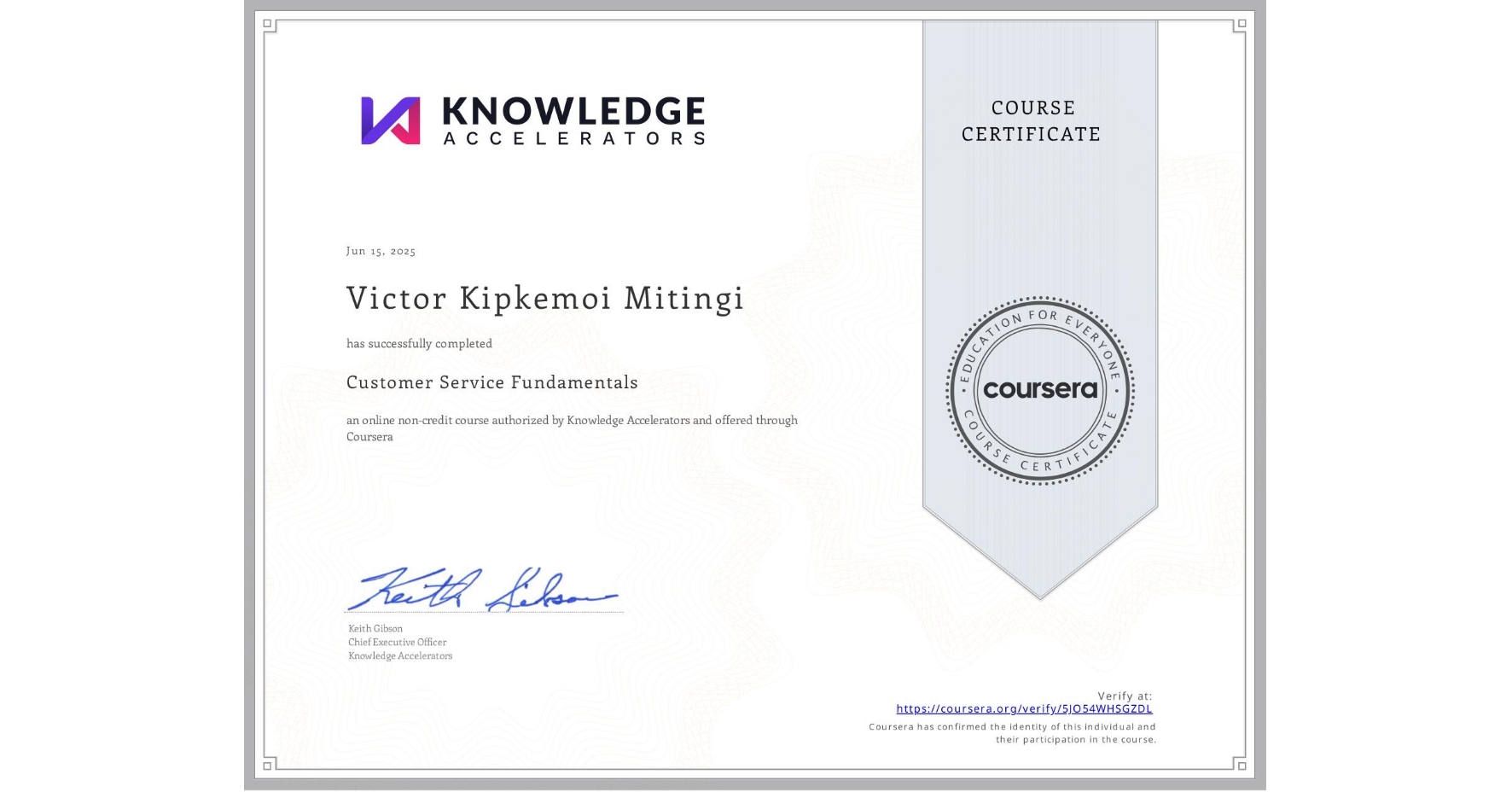 View certificate for Victor Kipkemoi  Mitingi, Customer Service Fundamentals, an online non-credit course authorized by Knowledge Accelerators and offered through Coursera