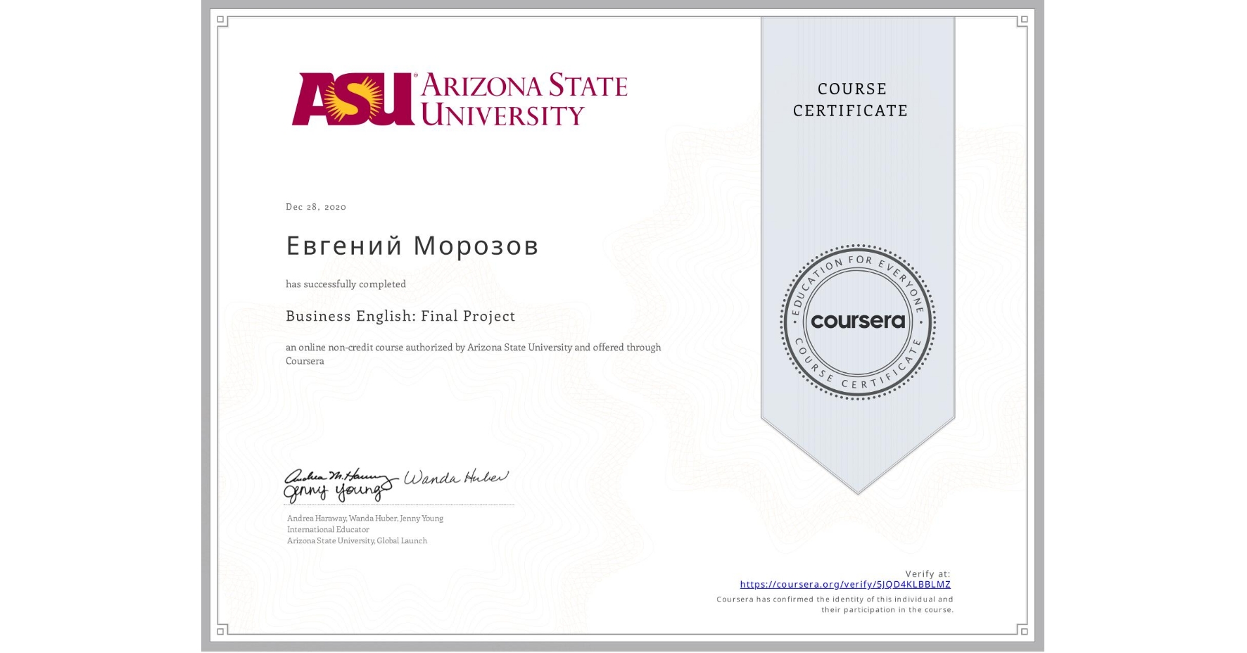 View certificate for Евгений Морозов, Business English: Final Project, an online non-credit course authorized by Arizona State University and offered through Coursera