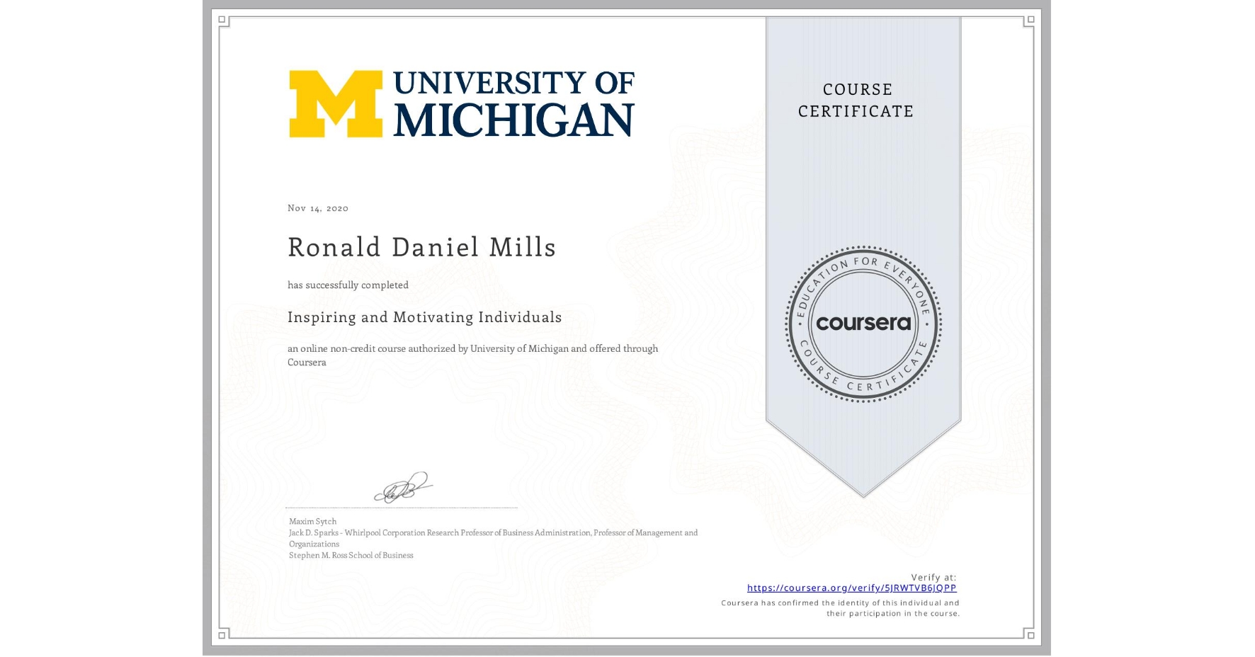 View certificate for Ronald Daniel Mills, Inspiring and Motivating Individuals, an online non-credit course authorized by University of Michigan and offered through Coursera