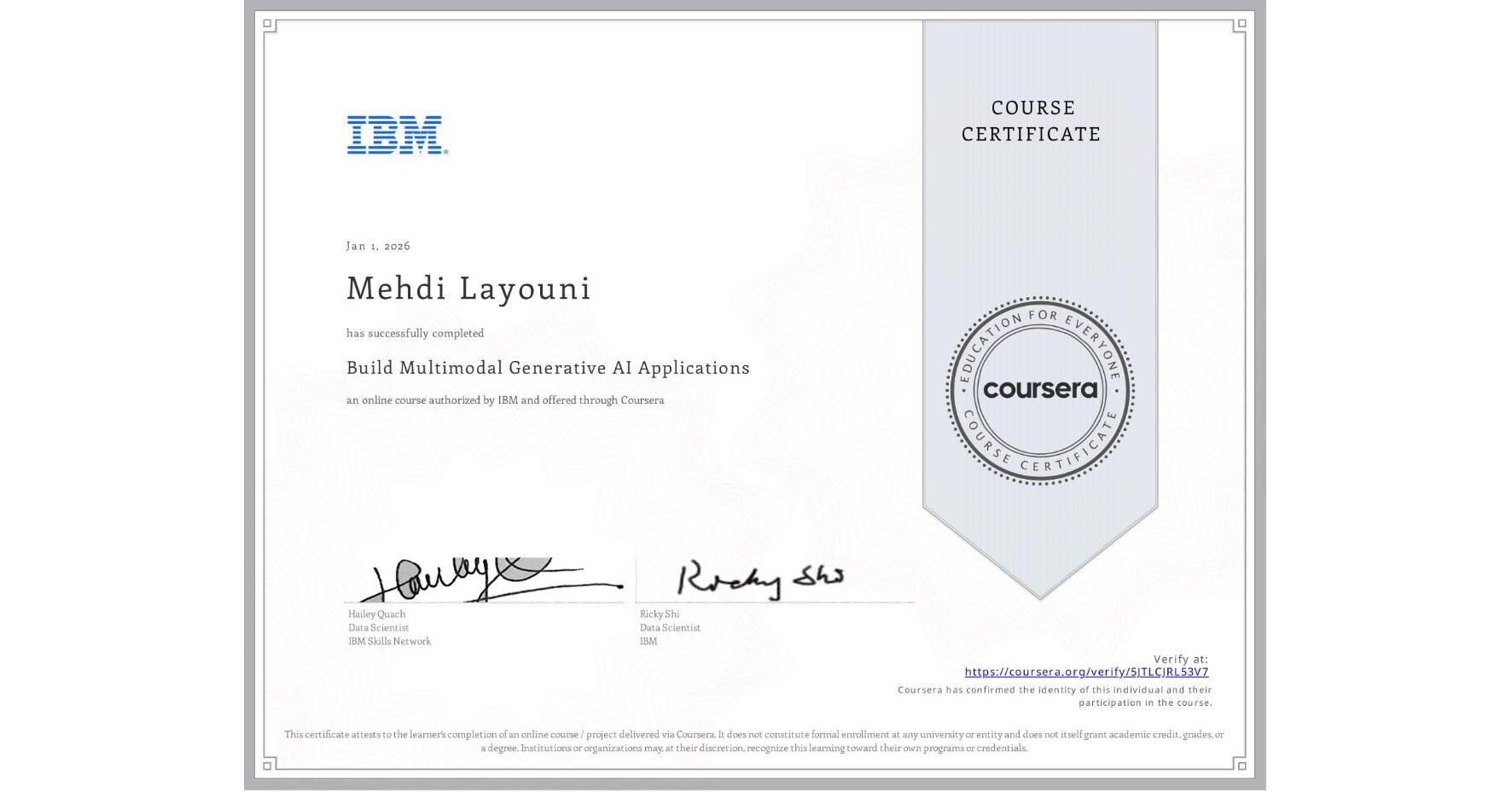 View certificate for Mehdi Layouni, Build Multimodal Generative AI Applications, an online non-credit course authorized by IBM and offered through Coursera