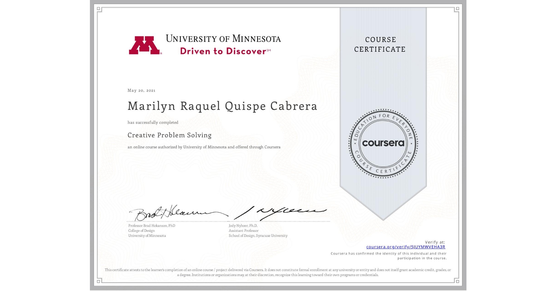 View certificate for Marilyn Raquel Quispe Cabrera, Creative Problem Solving, an online non-credit course authorized by University of Minnesota and offered through Coursera