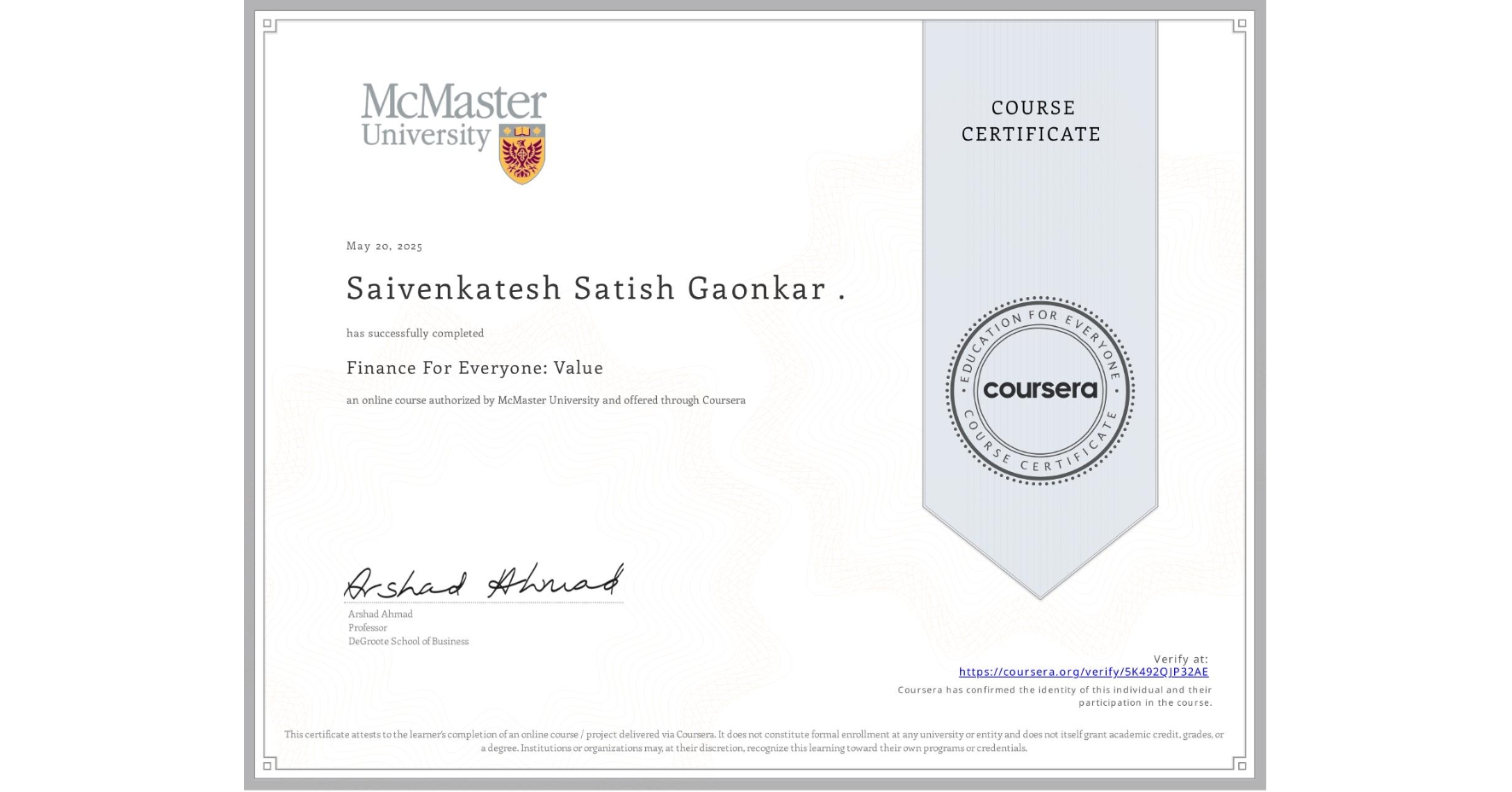 View certificate for Saivenkatesh Satish Gaonkar ., Finance For Everyone: Value, an online non-credit course authorized by McMaster University and offered through Coursera