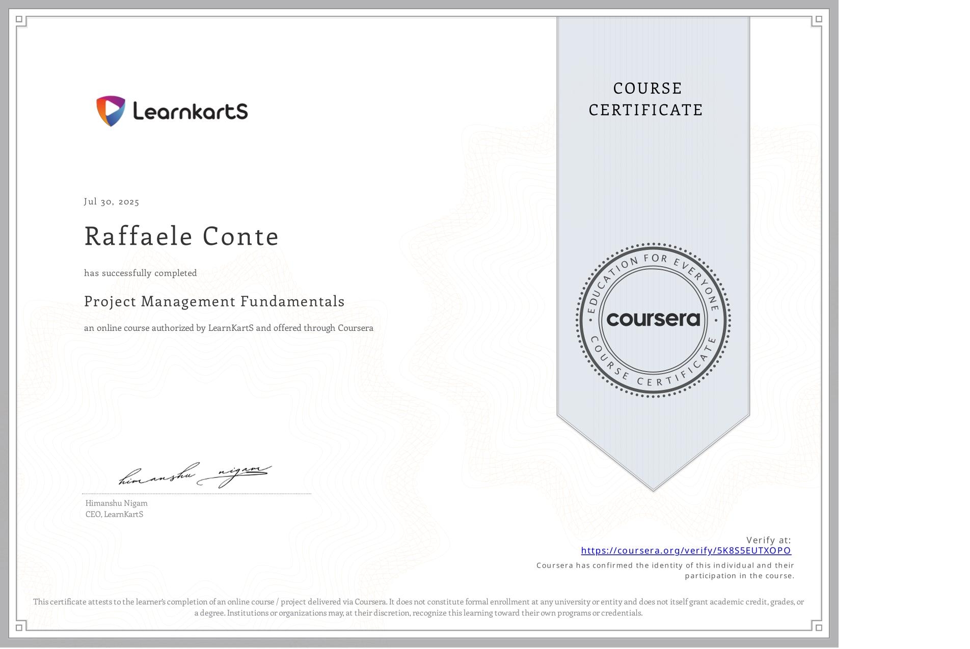 View certificate for Raffaele Conte, Project Management Fundamentals, an online non-credit course authorized by LearnKartS and offered through Coursera