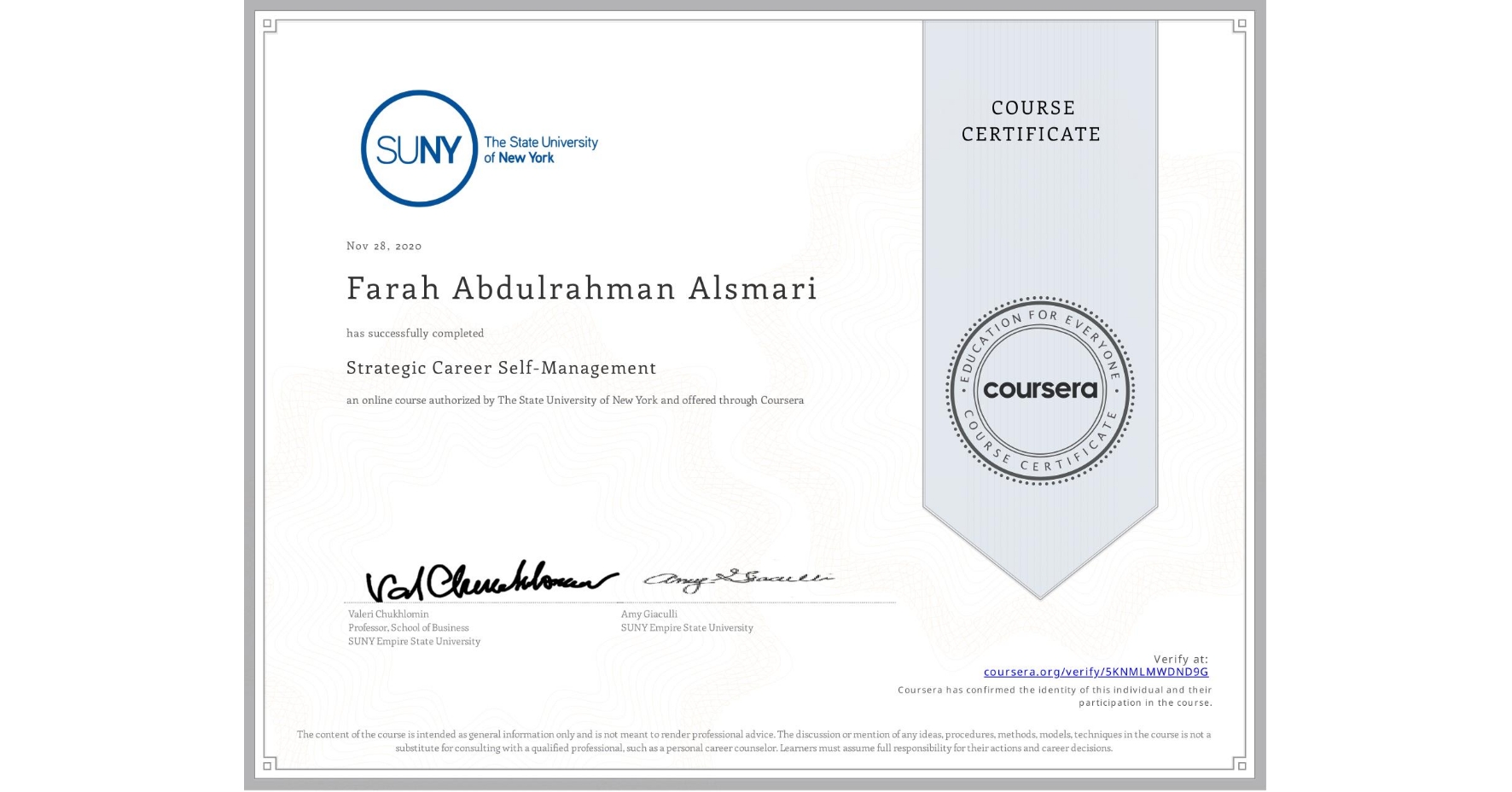 View certificate for Farah Abdulrahman Alsmari, Strategic Career Self-Management, an online non-credit course authorized by The State University of New York and offered through Coursera