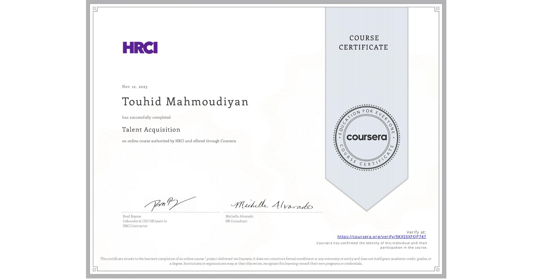 View certificate for Touhid Mahmoudiyan, Talent Acquisition, an online non-credit course authorized by HRCI and offered through Coursera