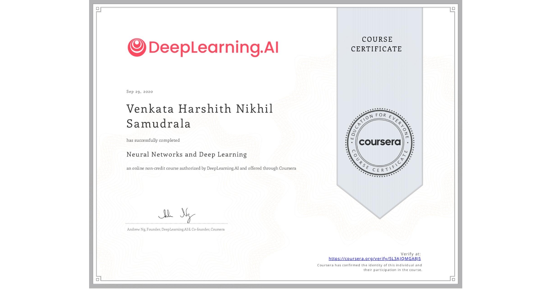 View certificate for Venkata Harshith Nikhil Samudrala, Neural Networks and Deep Learning, an online non-credit course authorized by DeepLearning.AI and offered through Coursera