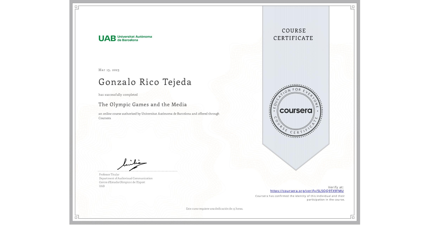 View certificate for Gonzalo Rico Tejeda, The Olympic Games and the Media, an online non-credit course authorized by Universitat Autònoma de Barcelona and offered through Coursera