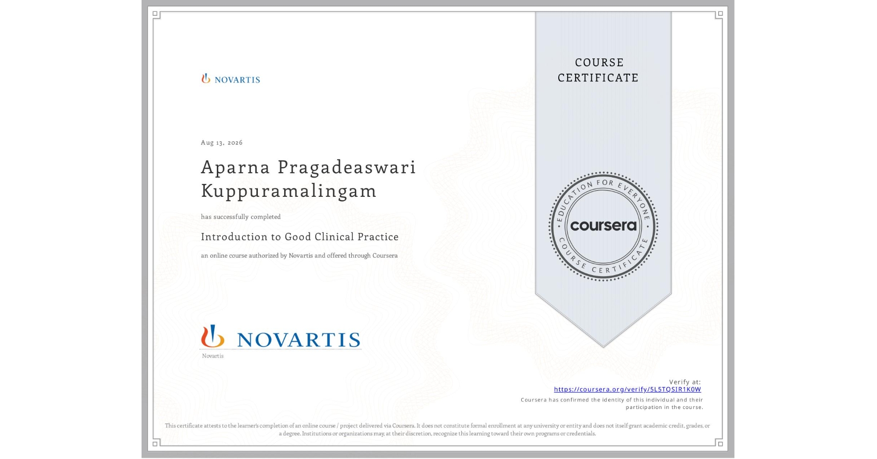 View certificate for Aparna Pragadeaswari Kuppuramalingam, Introduction to Good Clinical Practice, an online non-credit course authorized by Novartis and offered through Coursera
