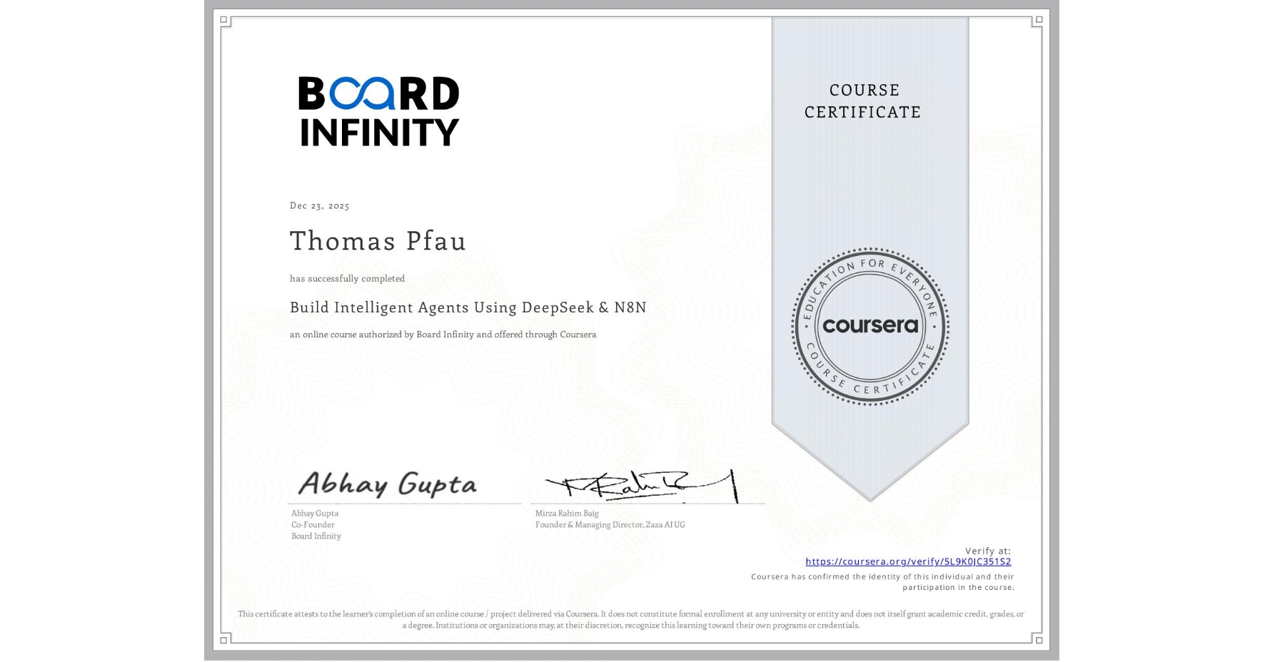 View certificate for Thomas Pfau, Build Intelligent Agents Using DeepSeek & N8N , an online non-credit course authorized by Board Infinity  and offered through Coursera