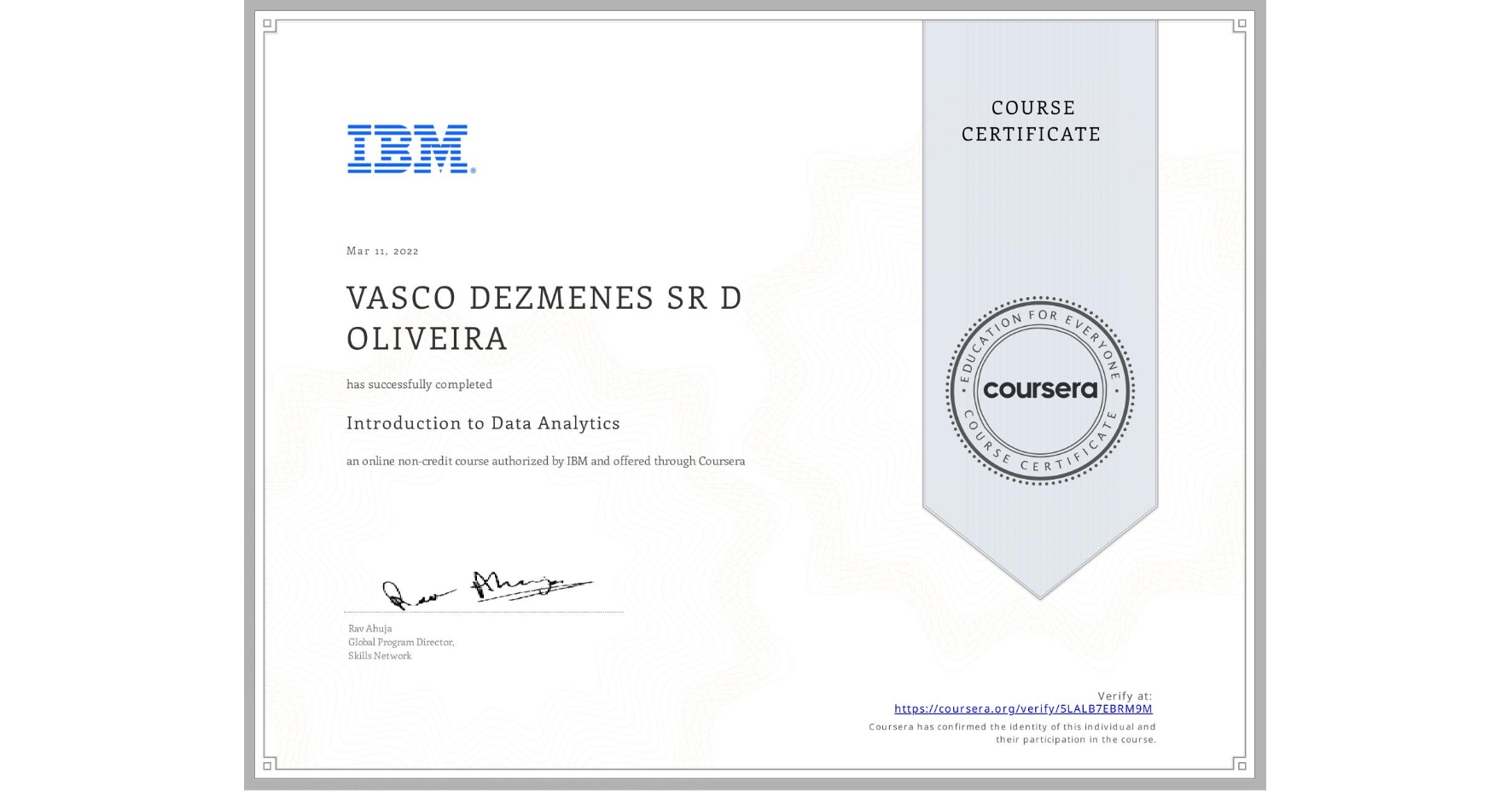 View certificate for VASCO DEZMENES SR D OLIVEIRA, Introduction to Data Analytics, an online non-credit course authorized by IBM and offered through Coursera