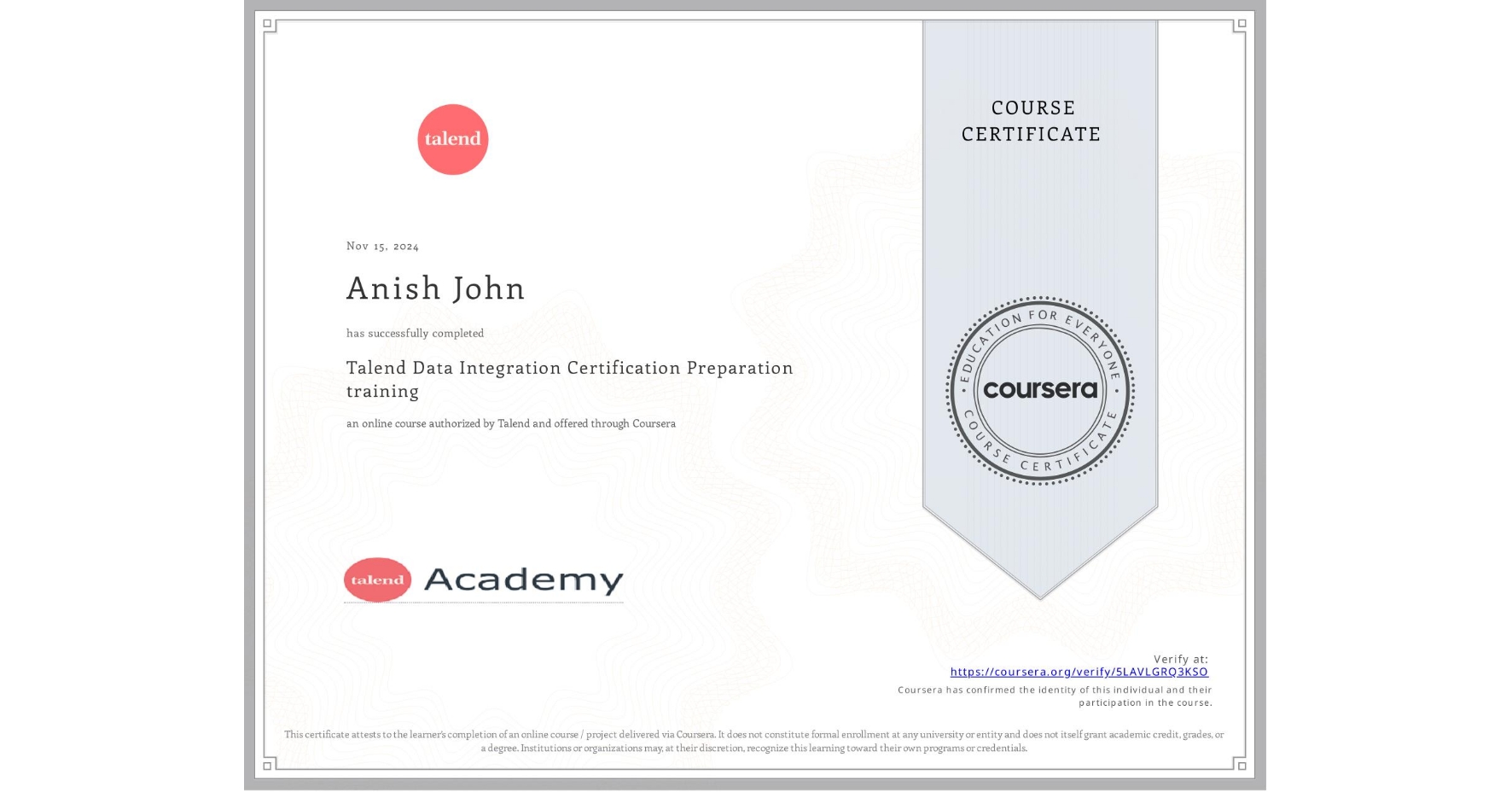 View certificate for Anish John, Talend Data Integration Certification Preparation training, an online non-credit course authorized by Talend and offered through Coursera