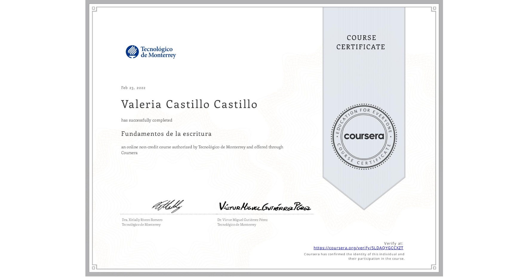 View certificate for Valeria Castillo Castillo, Fundamentos de la escritura, an online non-credit course authorized by Tecnológico de Monterrey and offered through Coursera