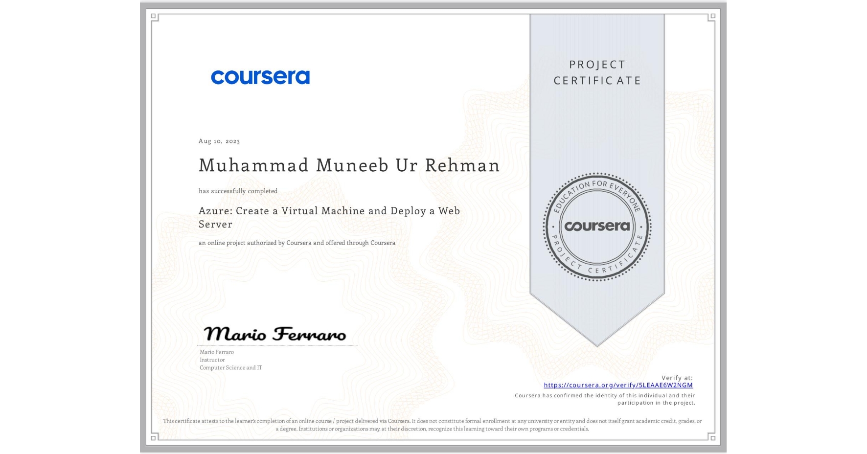 View certificate for Muhammad Muneeb Ur Rehman , Azure: Create a Virtual Machine and Deploy a Web Server, an online non-credit course authorized by Coursera and offered through Coursera